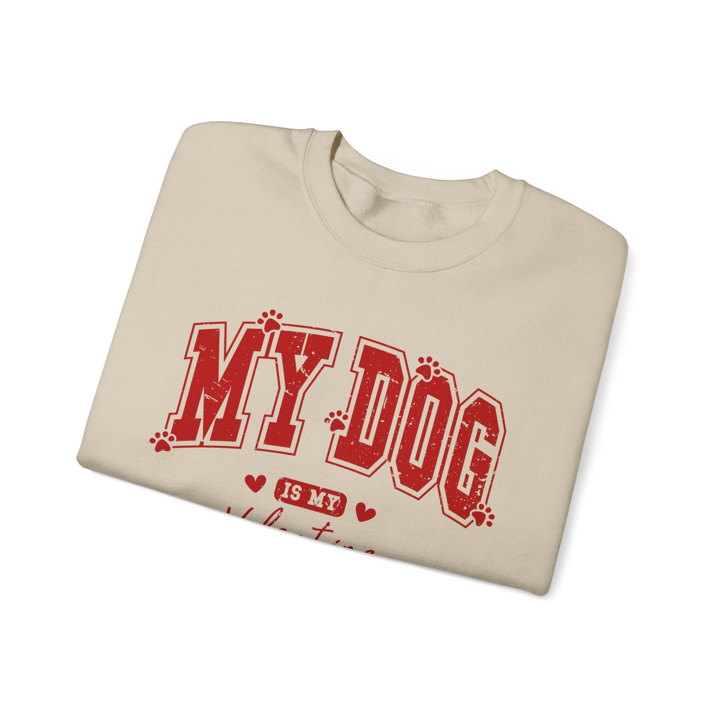 My Dog is my Valentine - Unisex Heavy Blend™ Crewneck Sweatshirt