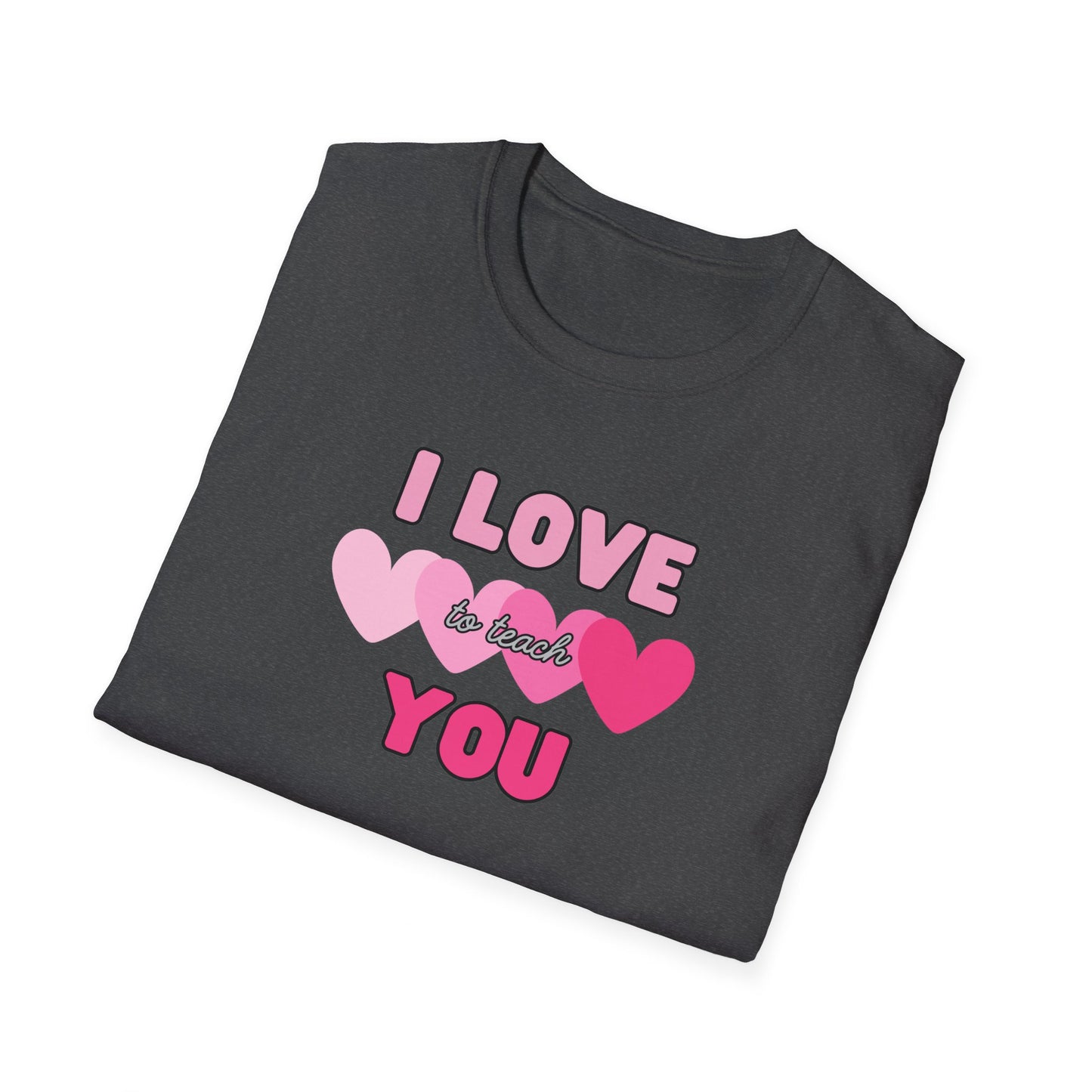 I Love (to teach) You - Unisex Softstyle T-Shirt