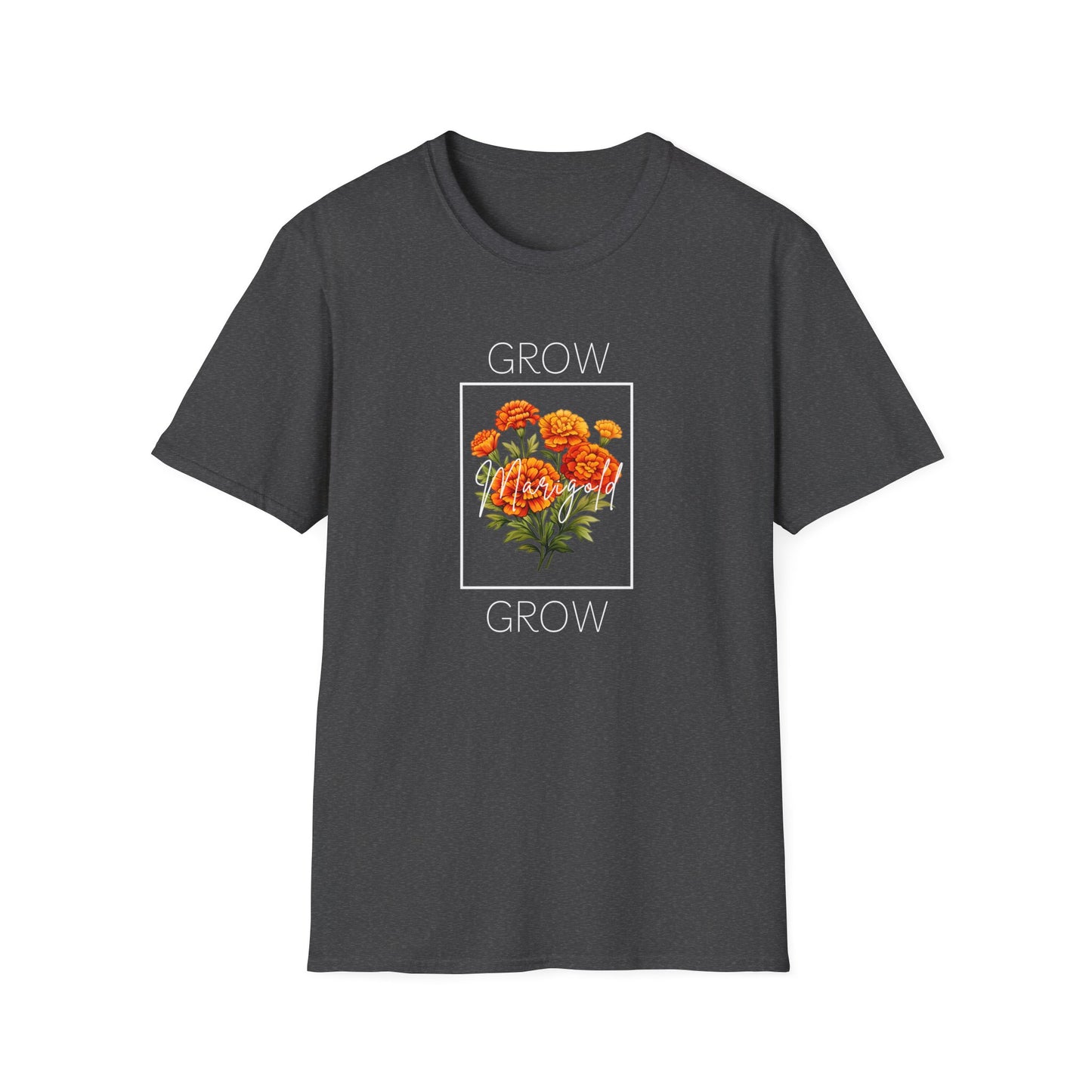 Grow Marigold Grow - Unisex Softstyle T-Shirt