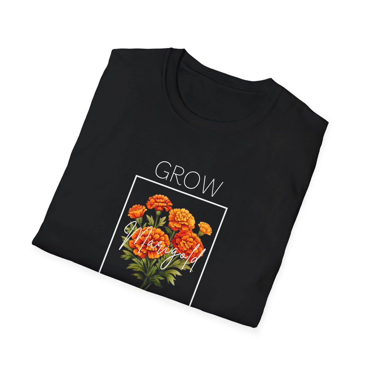 Grow Marigold Grow - Unisex Softstyle T-Shirt