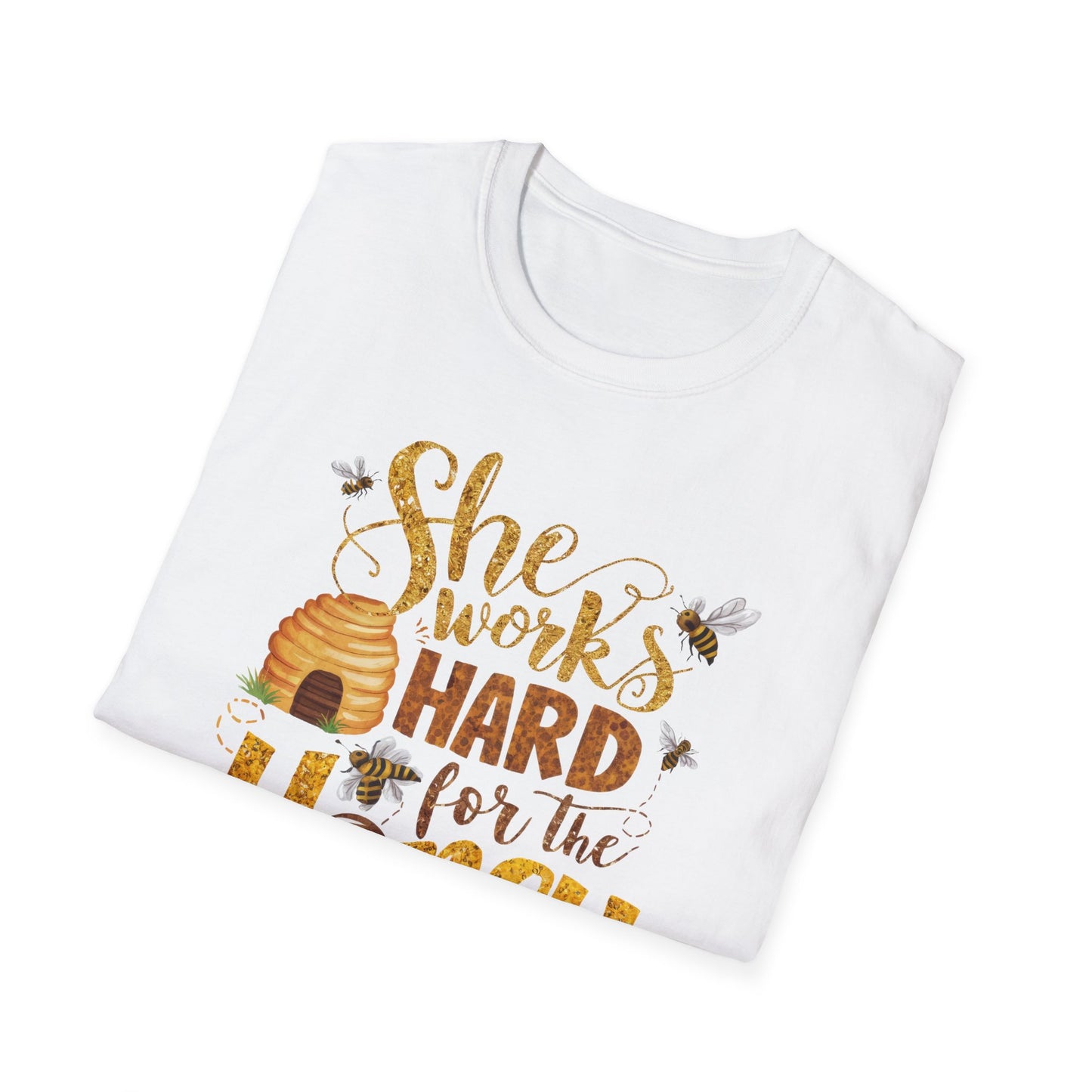 She Works Hard for the Honey - Unisex Softstyle T-Shirt
