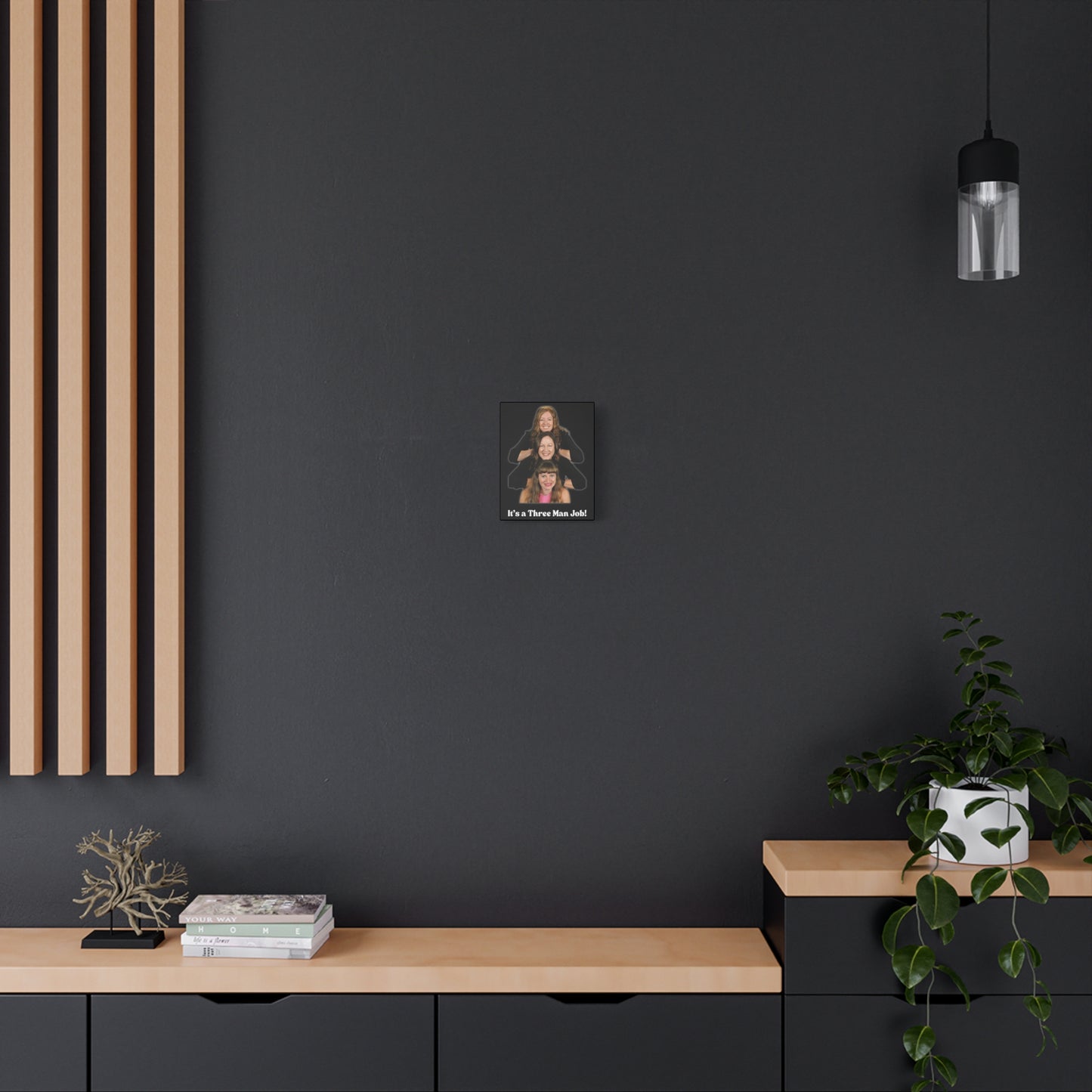 Fun Wall Art Canvas - "It's a Three Man Job!"
