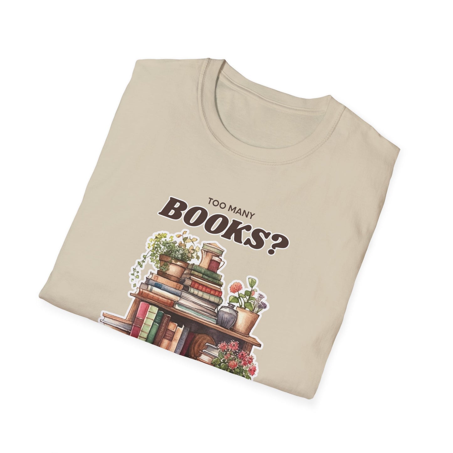 Not Enough Bookshelves - Unisex Softstyle T-Shirt