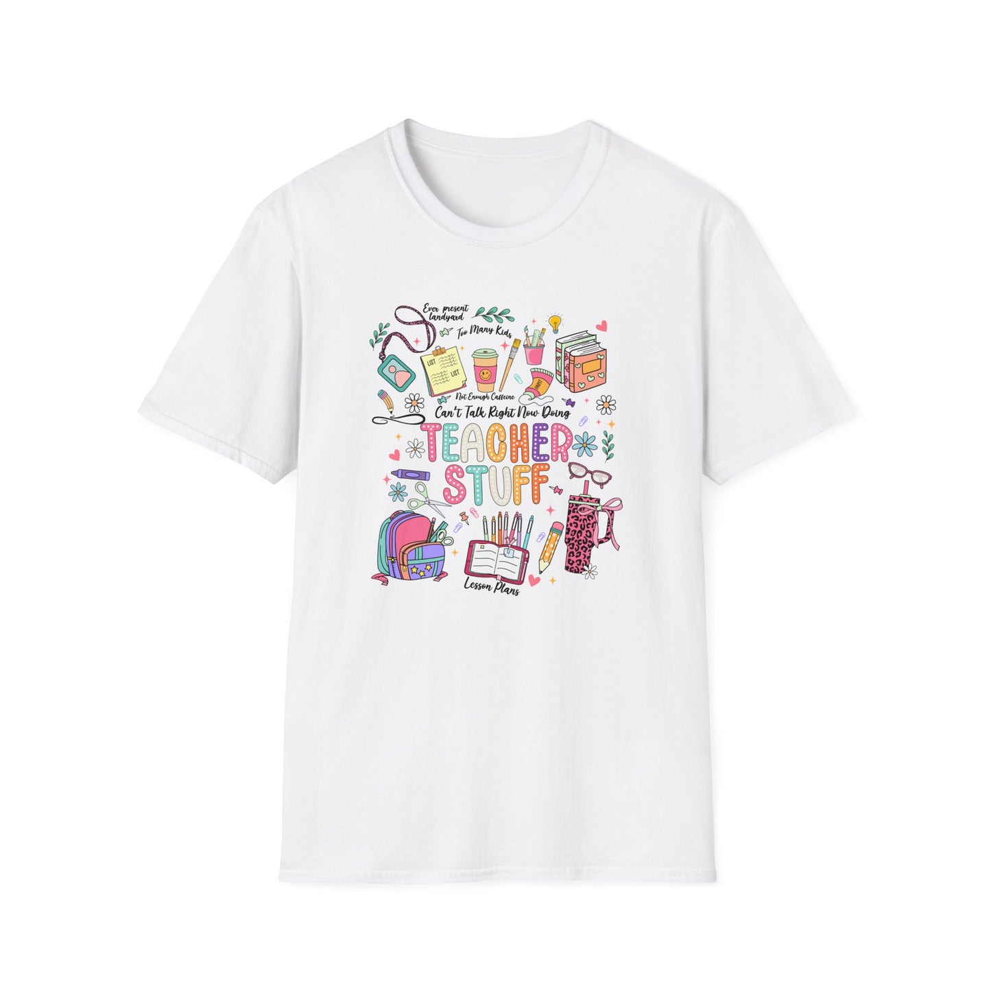 Teacher Stuff - Unisex Softstyle T-Shirt