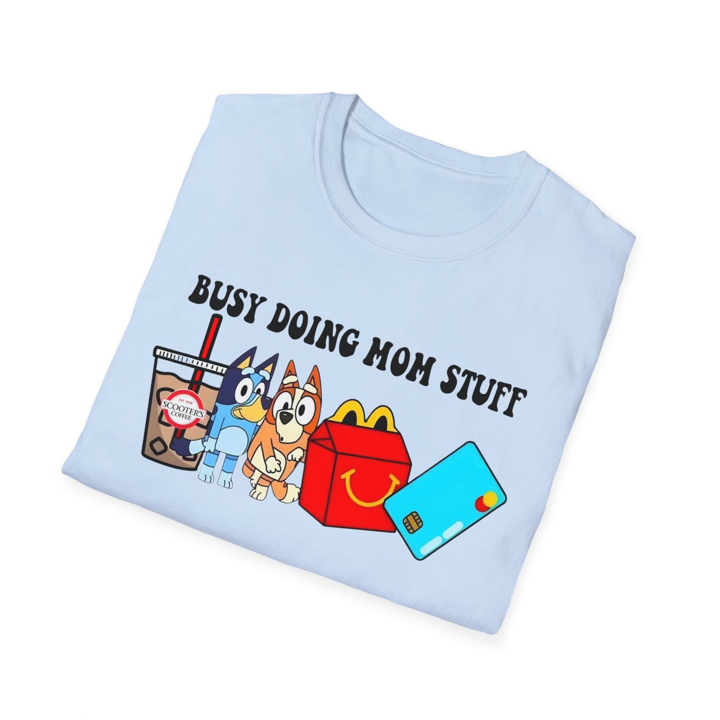 Busy Doing Mom Stuff - Unisex Softstyle T-Shirt