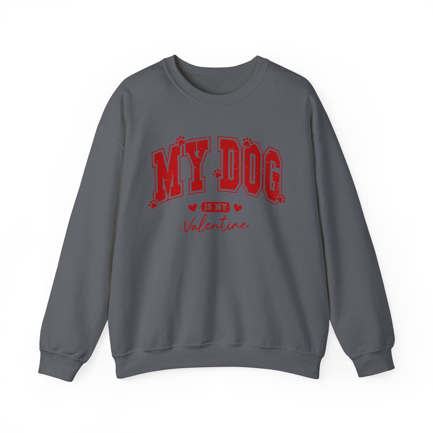 My Dog is my Valentine - Unisex Heavy Blend™ Crewneck Sweatshirt