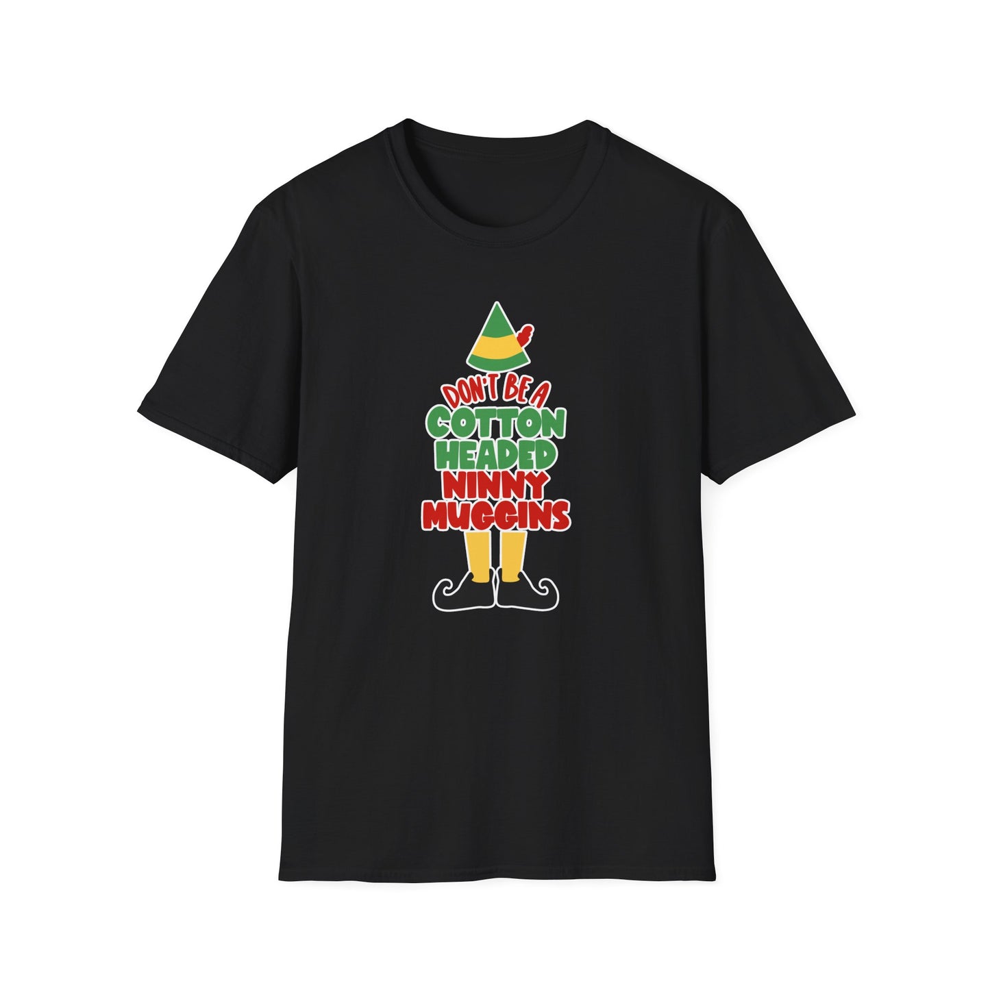 Cotton Headed Ninny Muggins - Unisex Softstyle T-Shirt