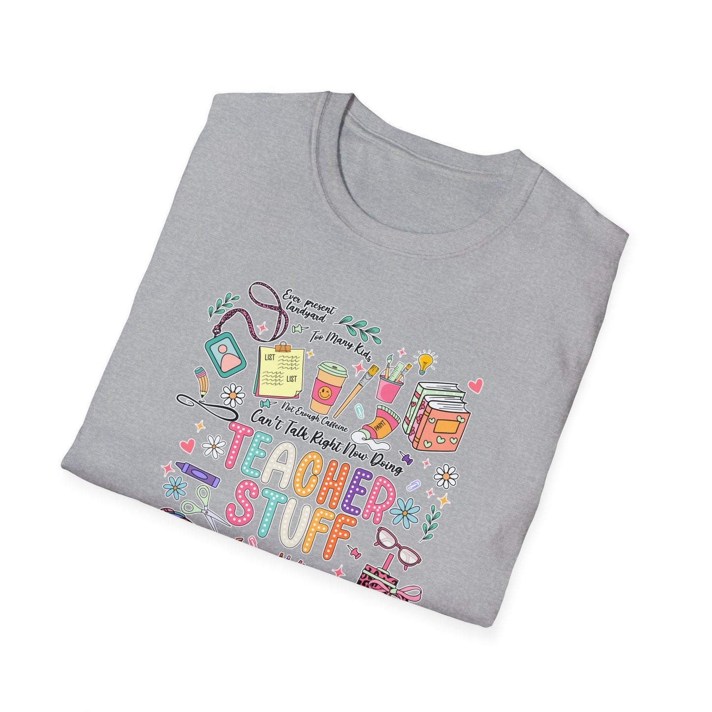 Teacher Stuff - Unisex Softstyle T-Shirt