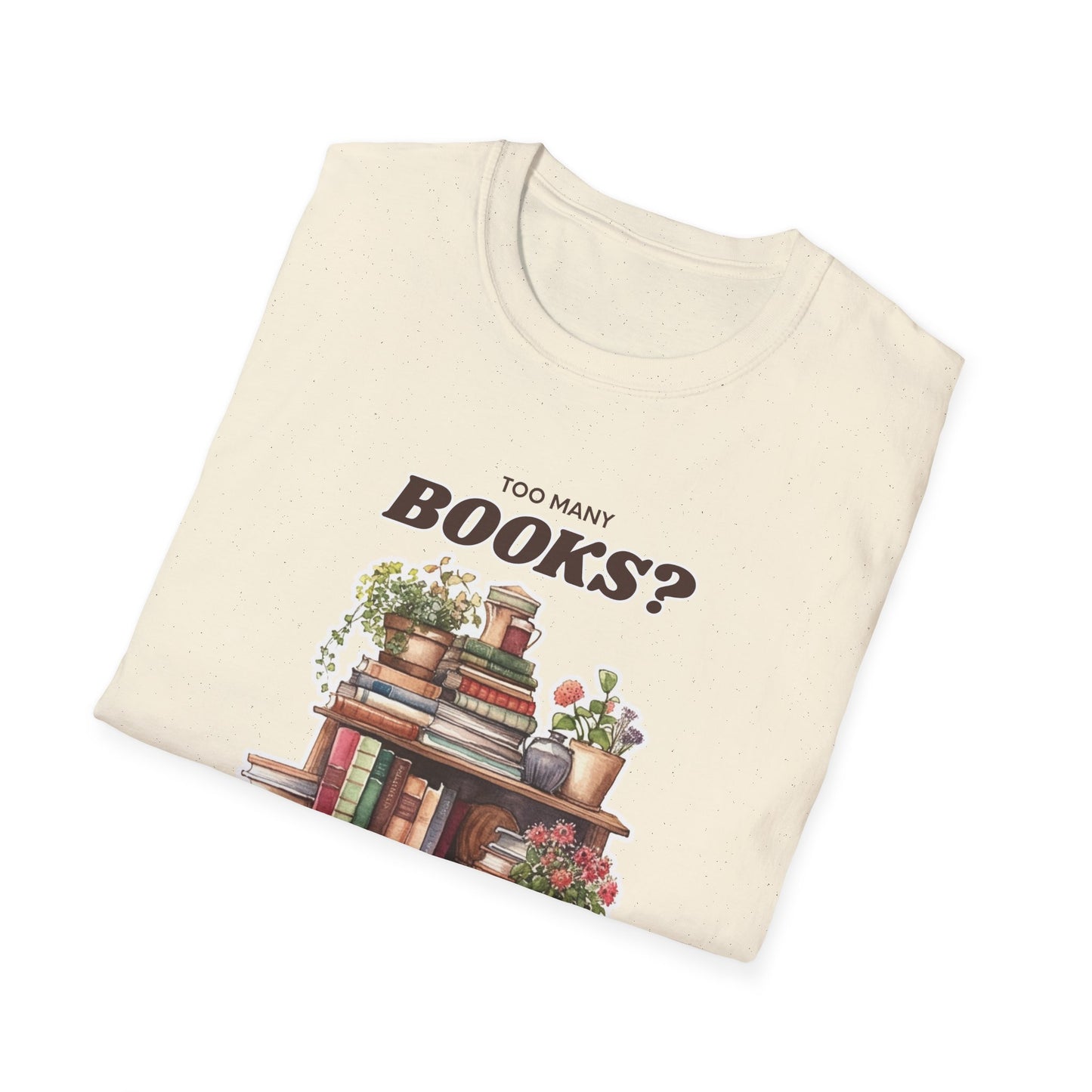 Not Enough Bookshelves - Unisex Softstyle T-Shirt