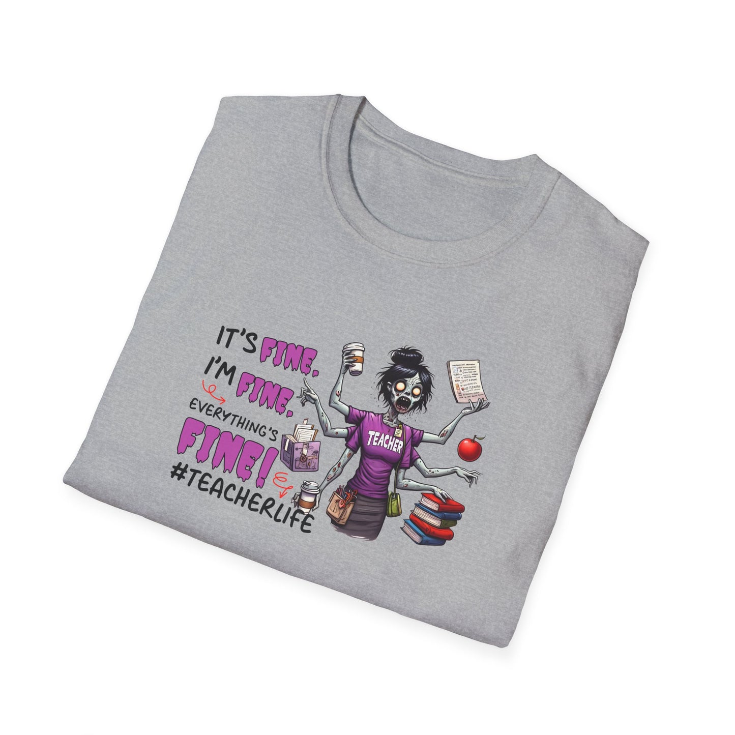 Everything's Fine Zombie Teacher - Unisex Softstyle T-Shirt