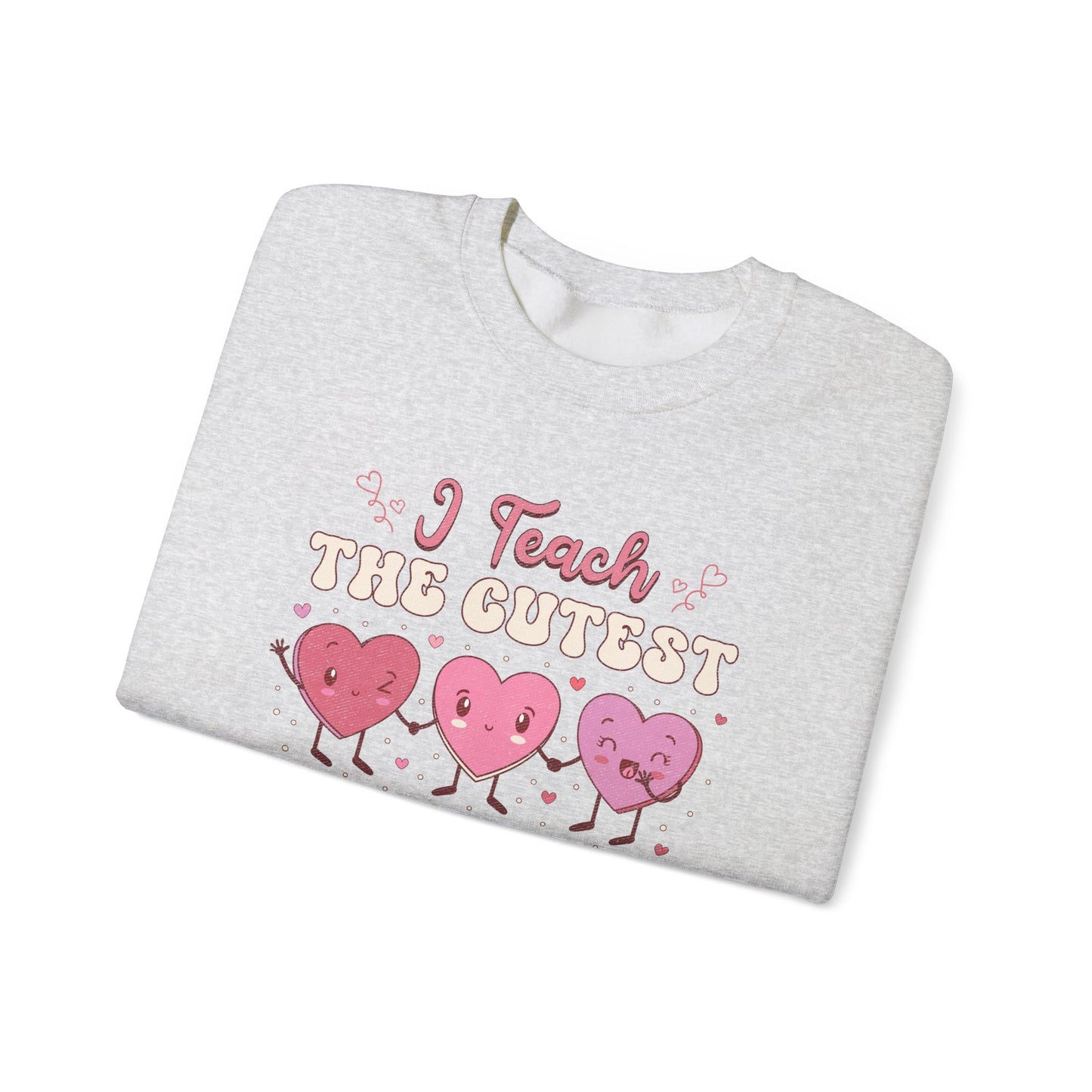 I Teach the Cutest Little Sweethearts - Unisex Heavy Blend™ Crewneck Sweatshirt