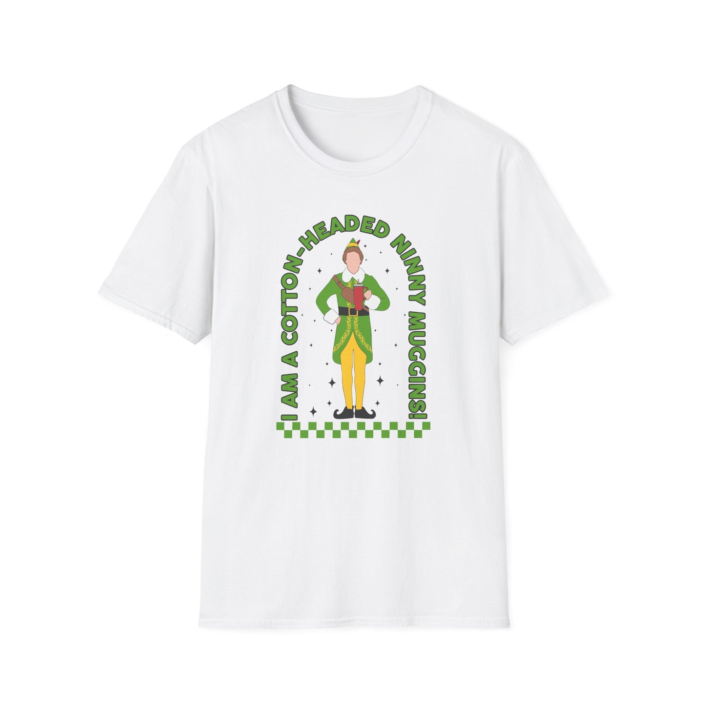 I Am a Cotton Headed Ninny Muggins - Unisex Softstyle T-Shirt