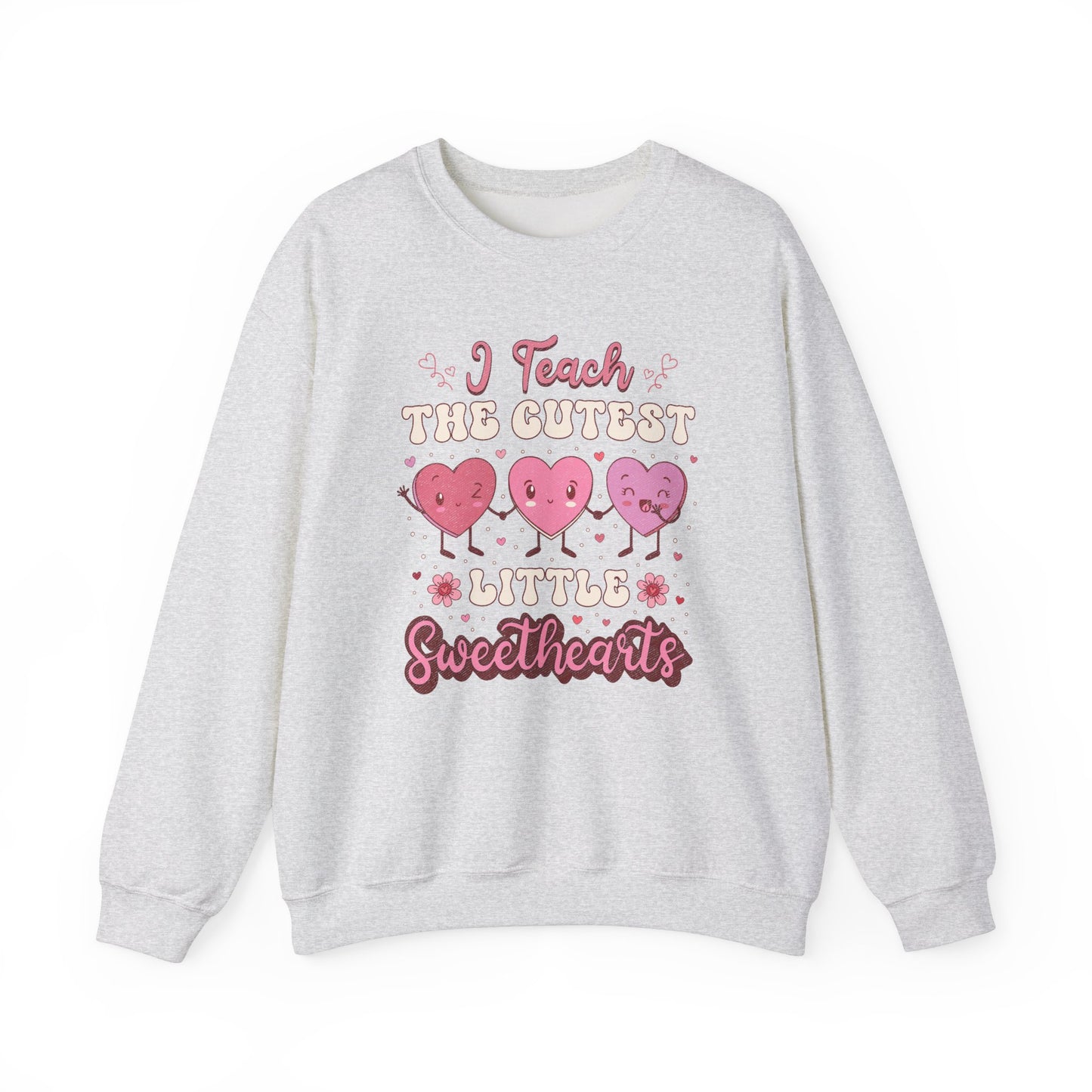 I Teach the Cutest Little Sweethearts - Unisex Heavy Blend™ Crewneck Sweatshirt