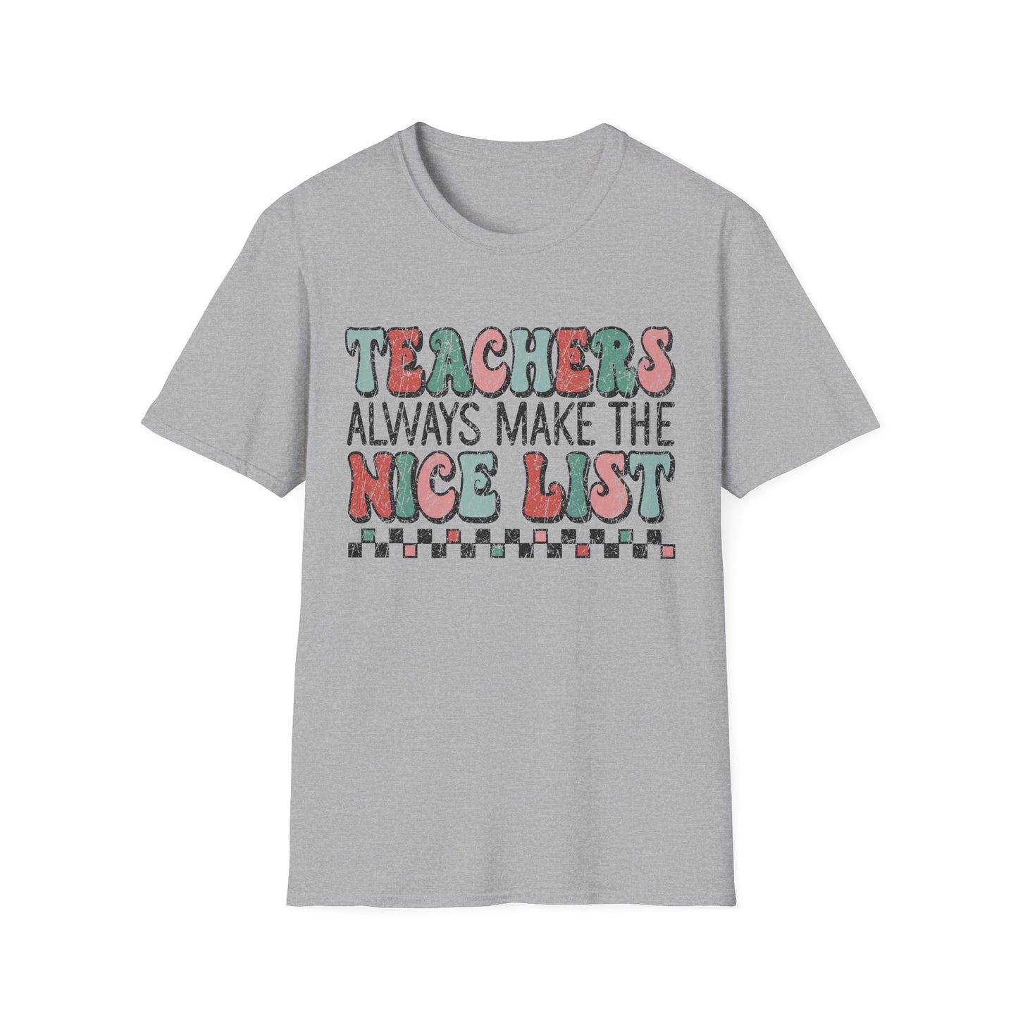 Teachers Always Make the Nice List - Unisex Softstyle T-Shirt