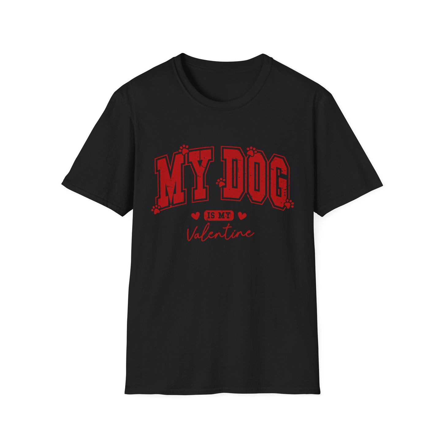 My Dog is my Valentine - Unisex Softstyle T-Shirt