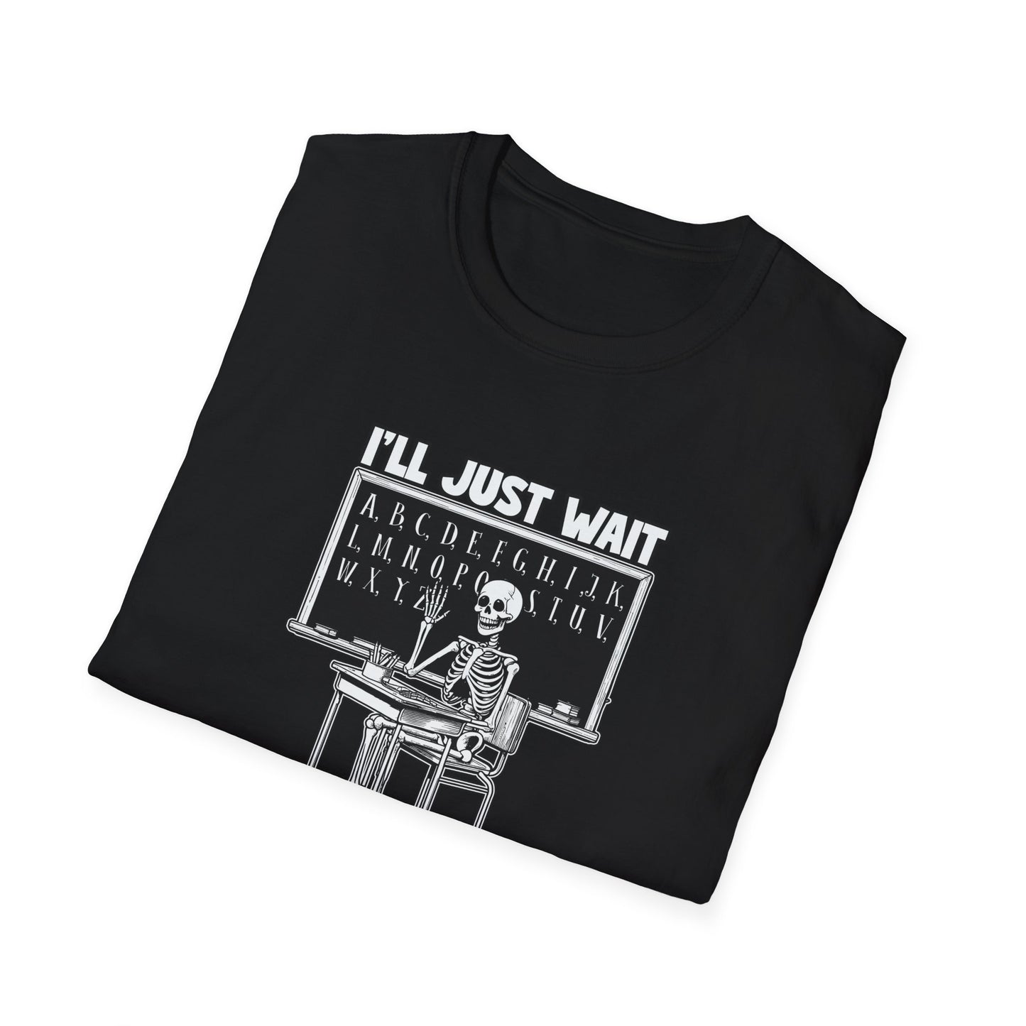 I'll Just Wait - Unisex Softstyle T-Shirt