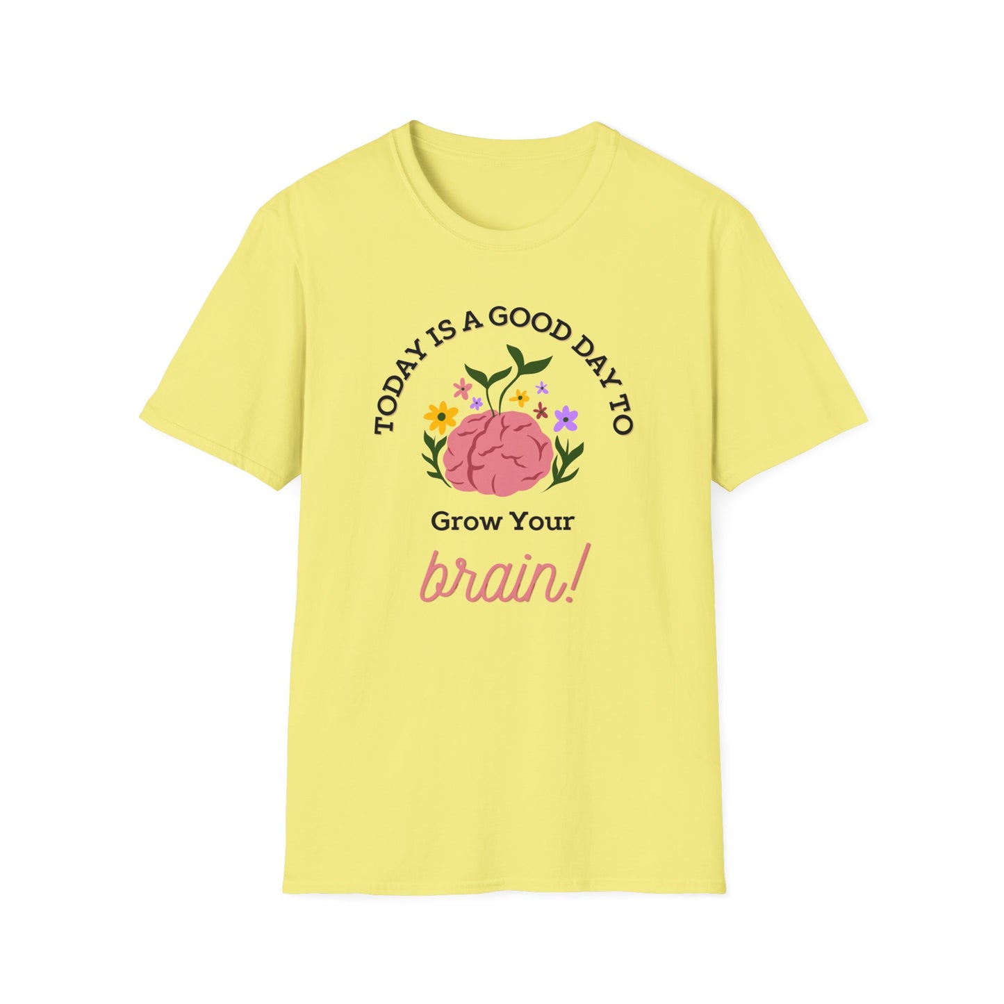 Grow Your Brain - Unisex Softstyle T-Shirt