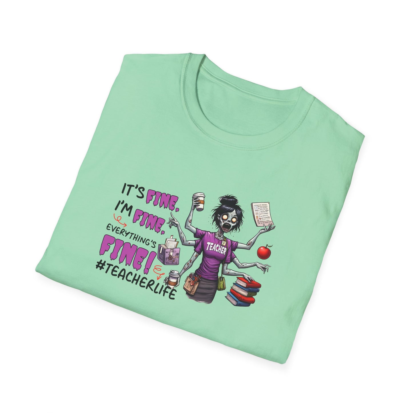 Everything's Fine Zombie Teacher - Unisex Softstyle T-Shirt