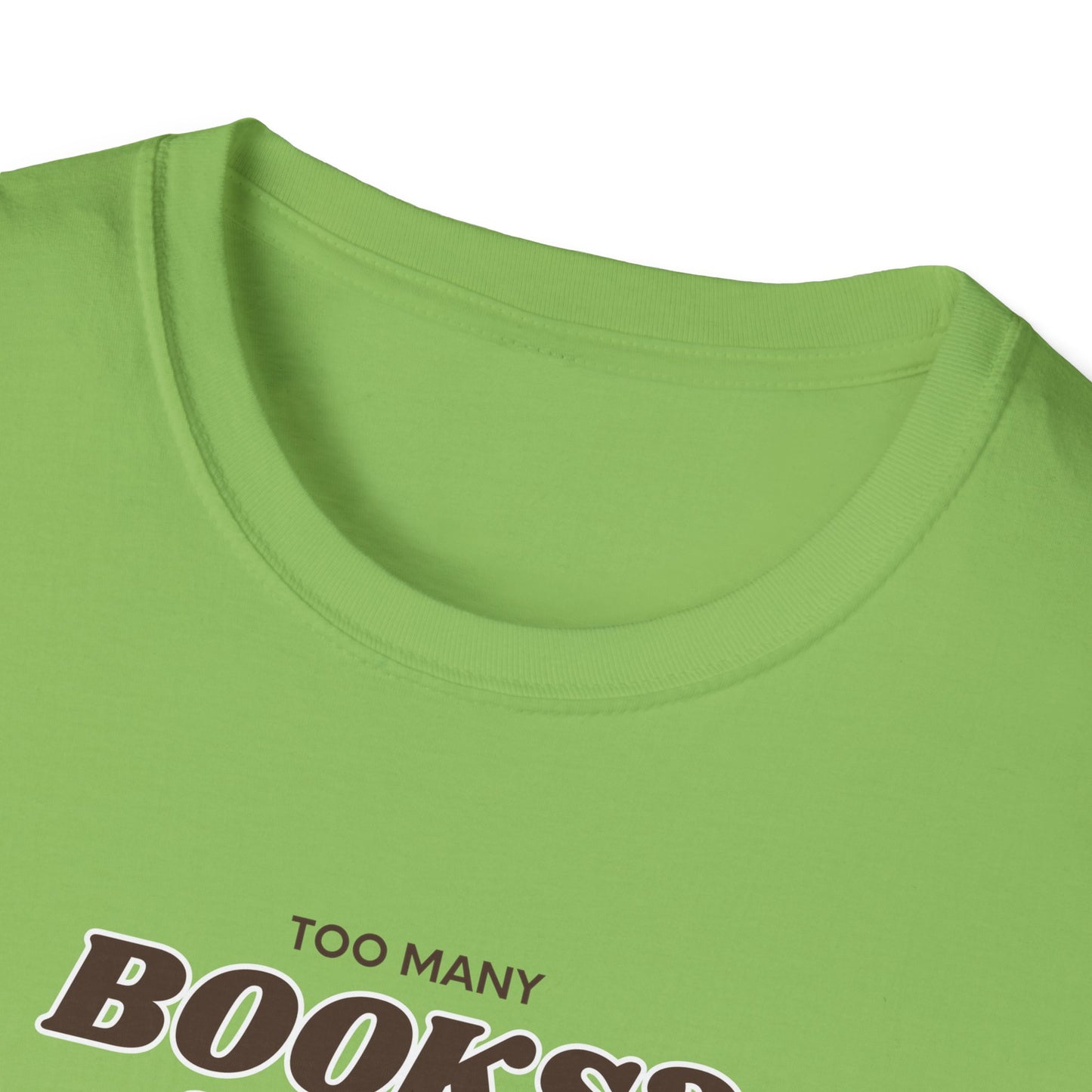Not Enough Bookshelves - Unisex Softstyle T-Shirt