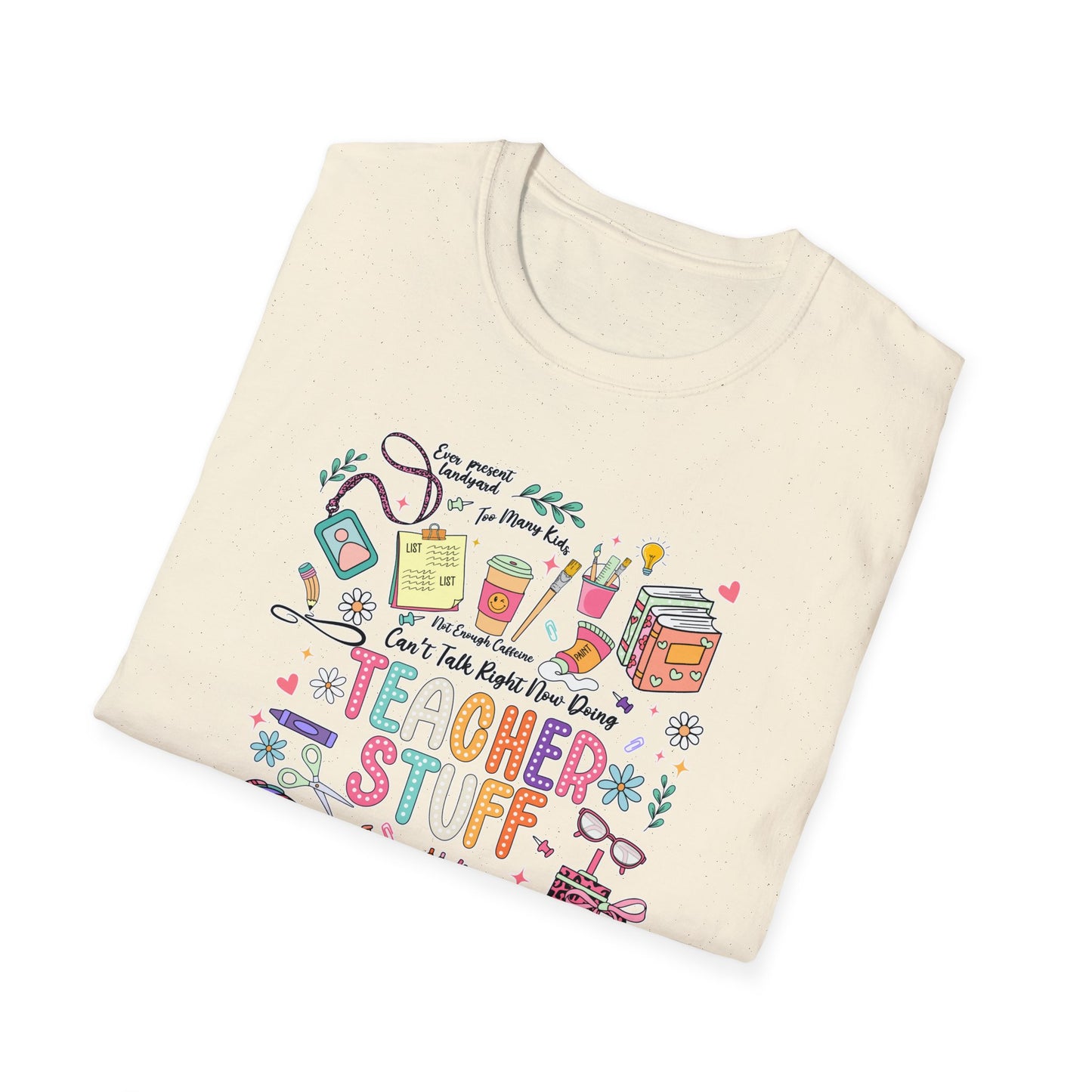 Teacher Stuff - Unisex Softstyle T-Shirt