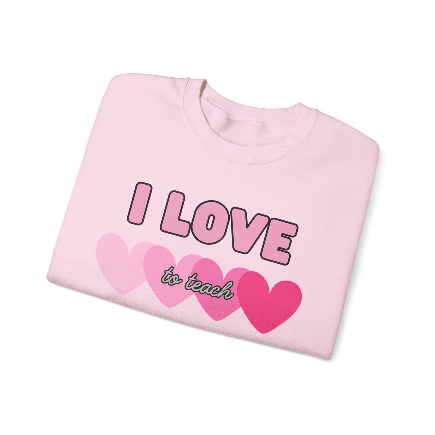 I Love (to teach) You - Unisex Heavy Blend™ Crewneck Sweatshirt