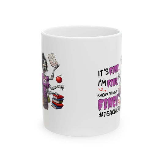 It's Fine Zombie - Ceramic Mug, (11oz, 15oz)