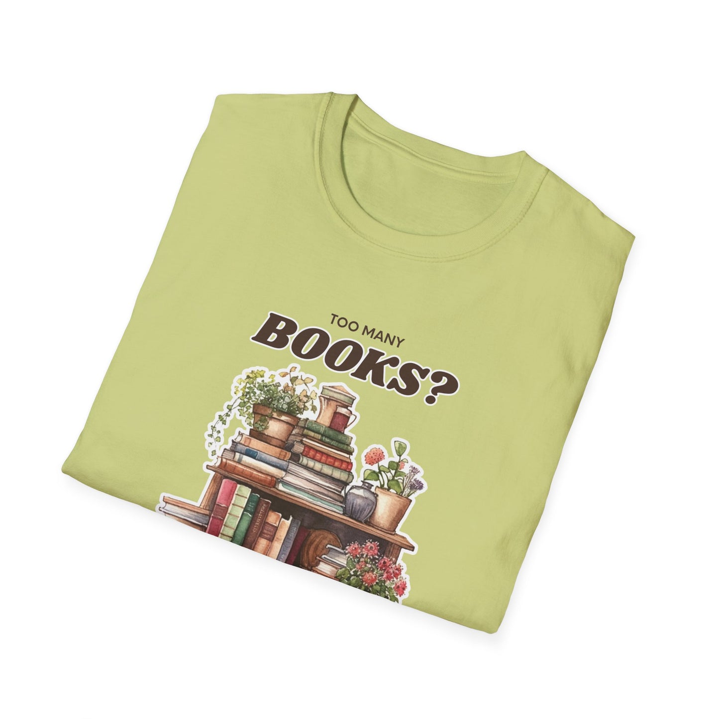 Not Enough Bookshelves - Unisex Softstyle T-Shirt