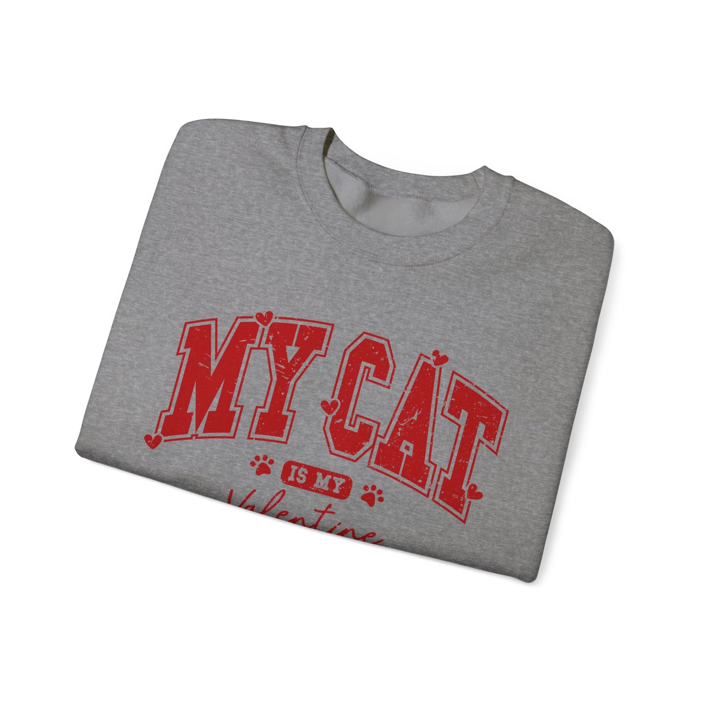 My Cat is my Valentine - Unisex Heavy Blend™ Crewneck Sweatshirt