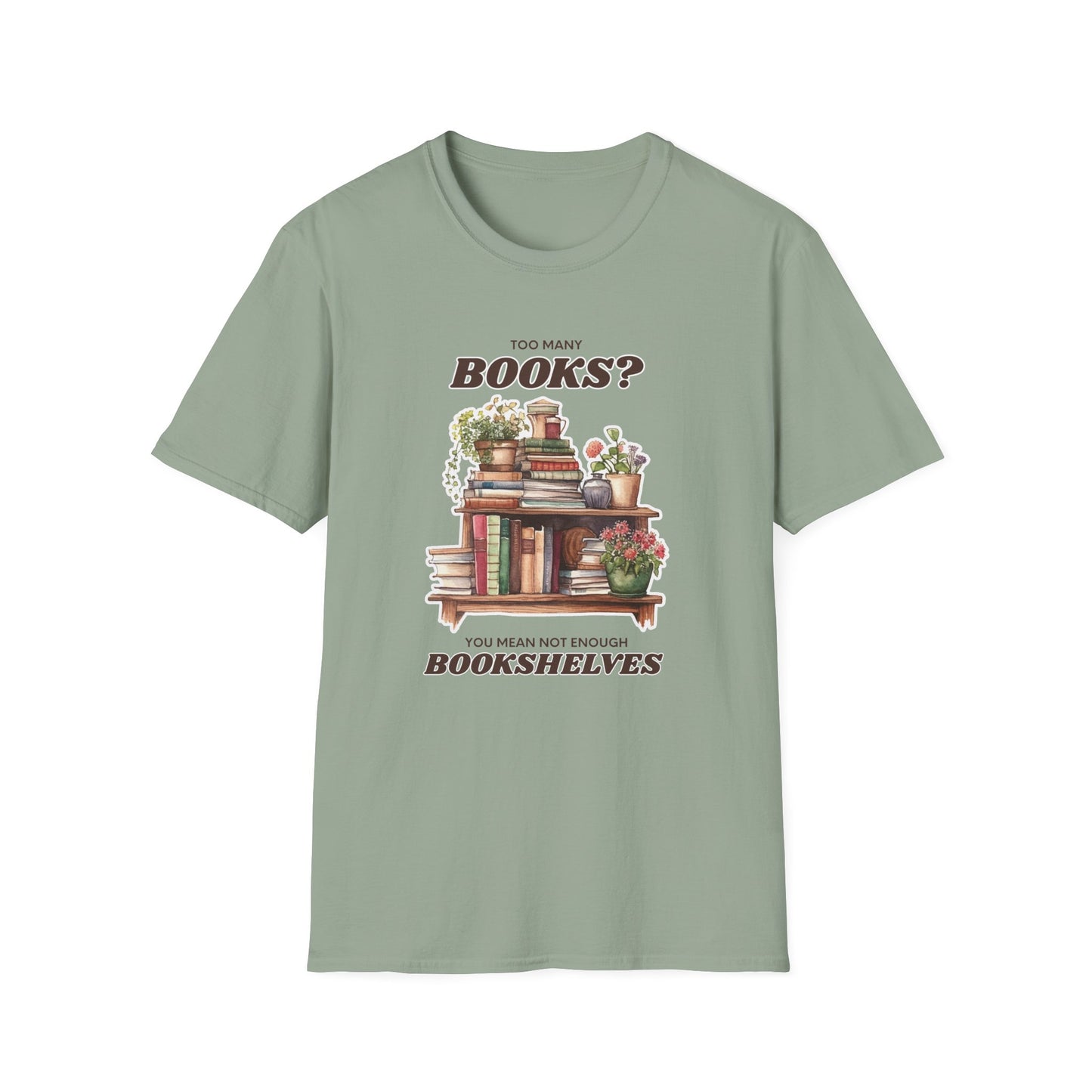 Not Enough Bookshelves - Unisex Softstyle T-Shirt