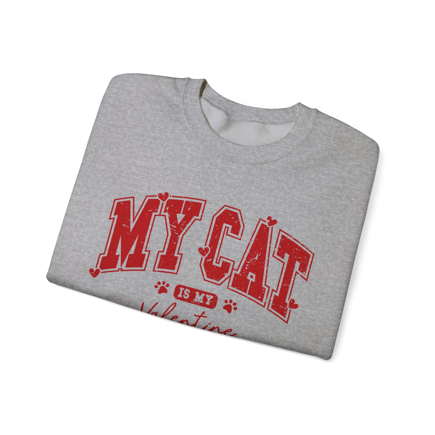 My Cat is my Valentine - Unisex Heavy Blend™ Crewneck Sweatshirt
