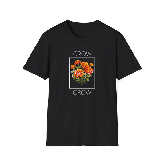 Grow Marigold Grow - Unisex Softstyle T-Shirt