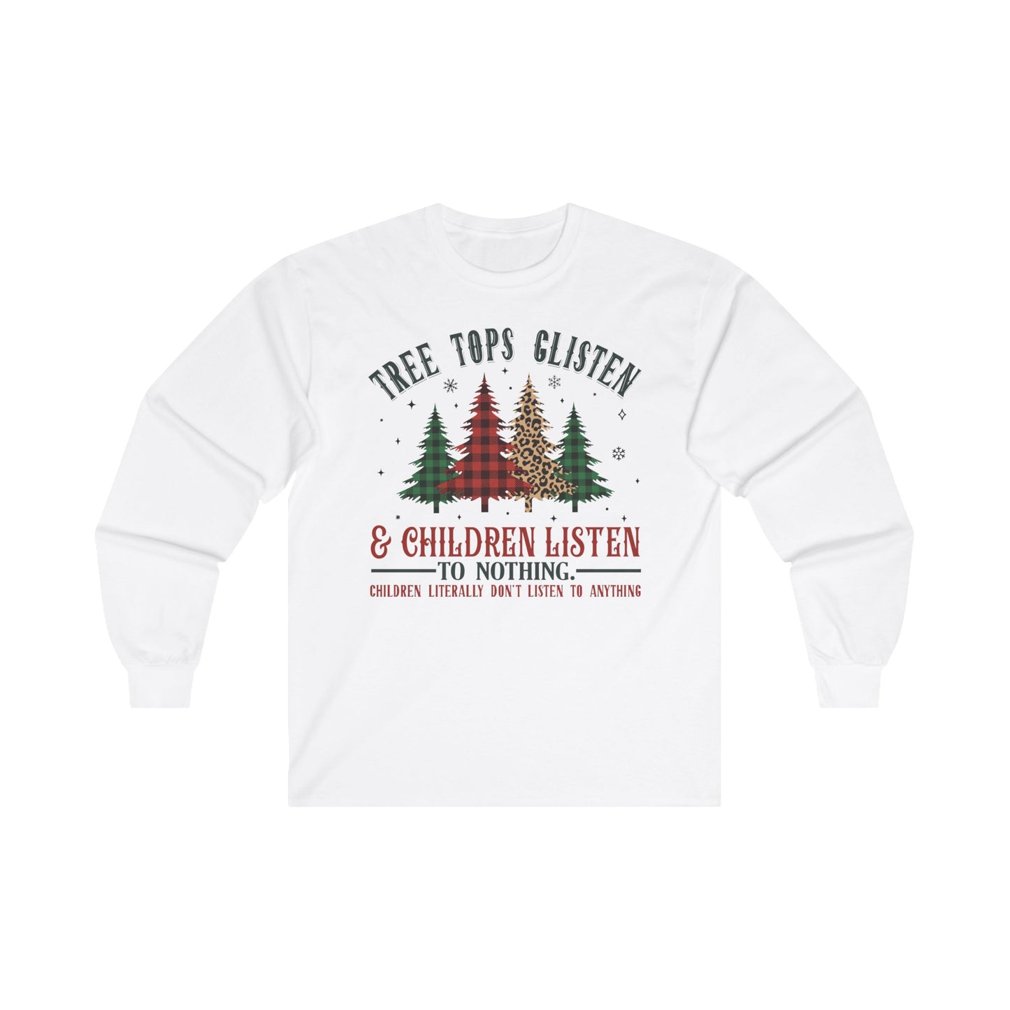 Treetops Glisten and Children Listen - Unisex Ultra Cotton Long Sleeve Tee