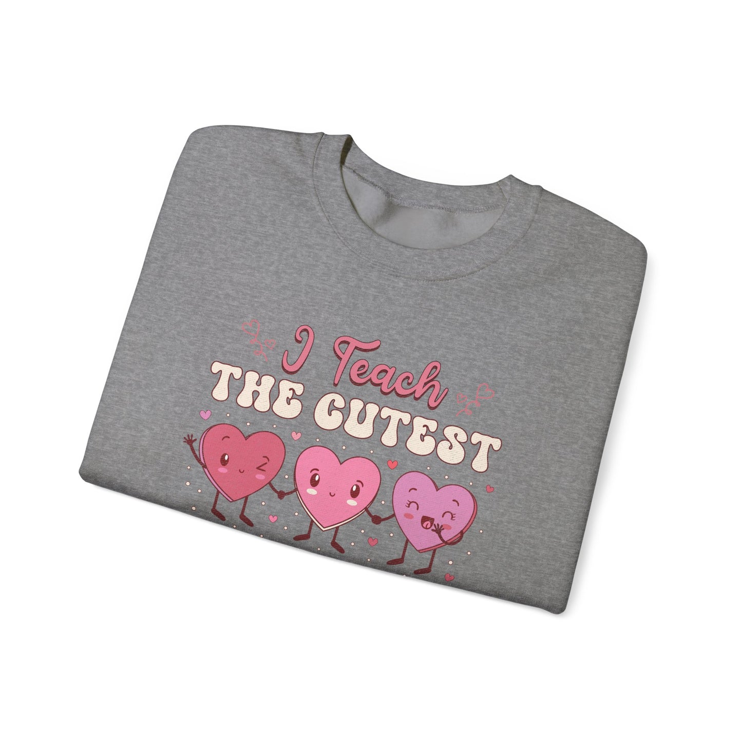 I Teach the Cutest Little Sweethearts - Unisex Heavy Blend™ Crewneck Sweatshirt
