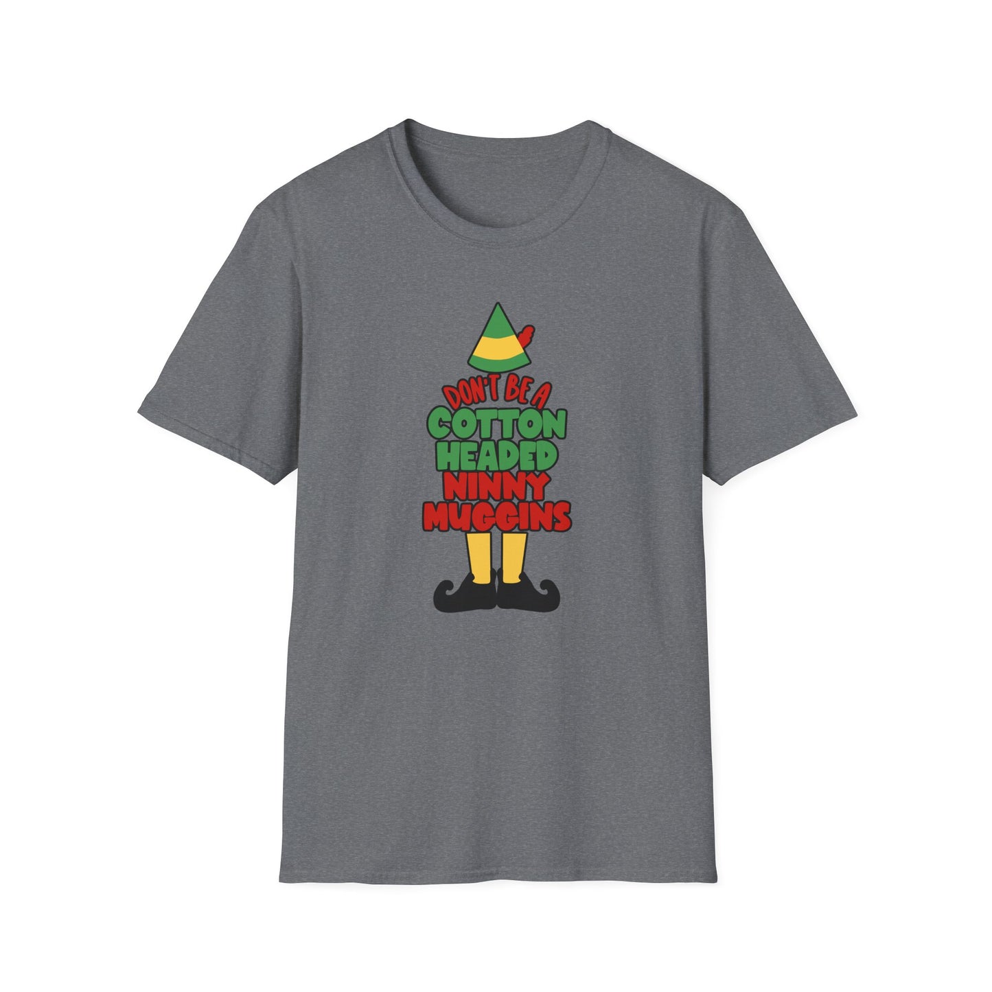 Cotton Headed Ninny Muggins - Unisex Softstyle T-Shirt