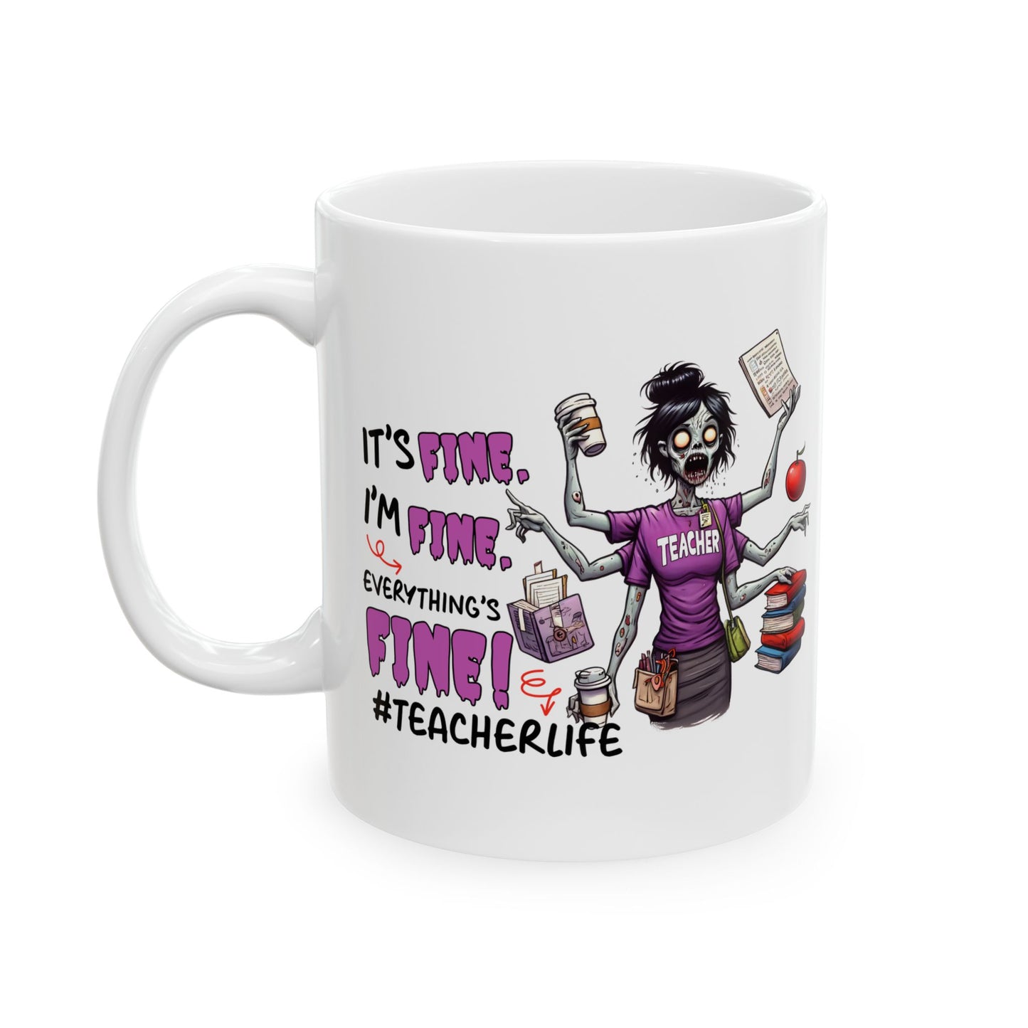 It's Fine Zombie - Ceramic Mug, (11oz, 15oz)