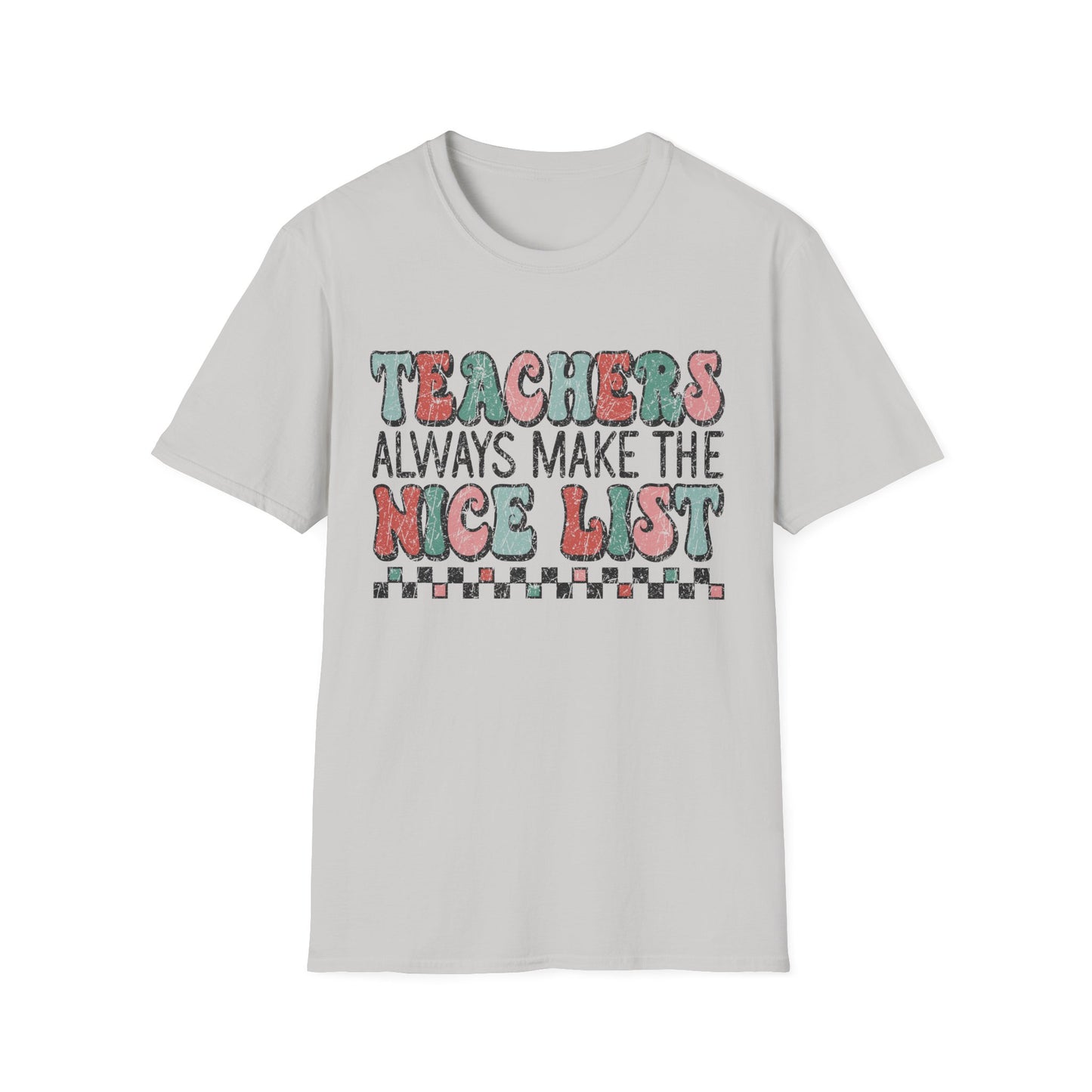 Teachers Always Make the Nice List - Unisex Softstyle T-Shirt