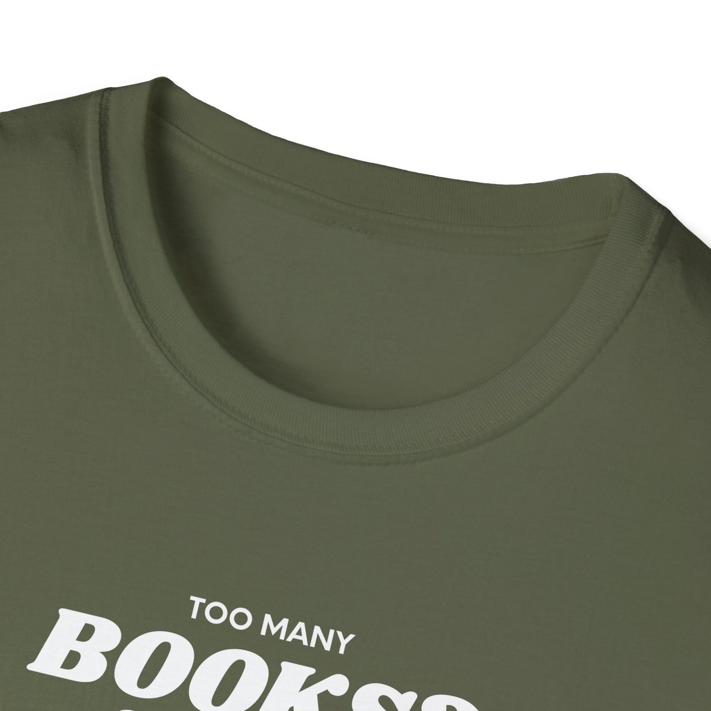 Not Enough Bookshelves - Unisex Softstyle T-Shirt