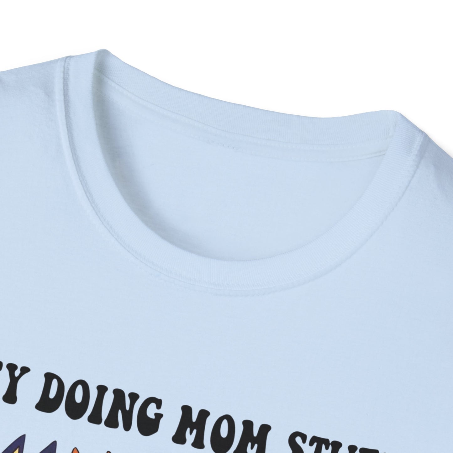 Busy Doing Mom Stuff - Unisex Softstyle T-Shirt