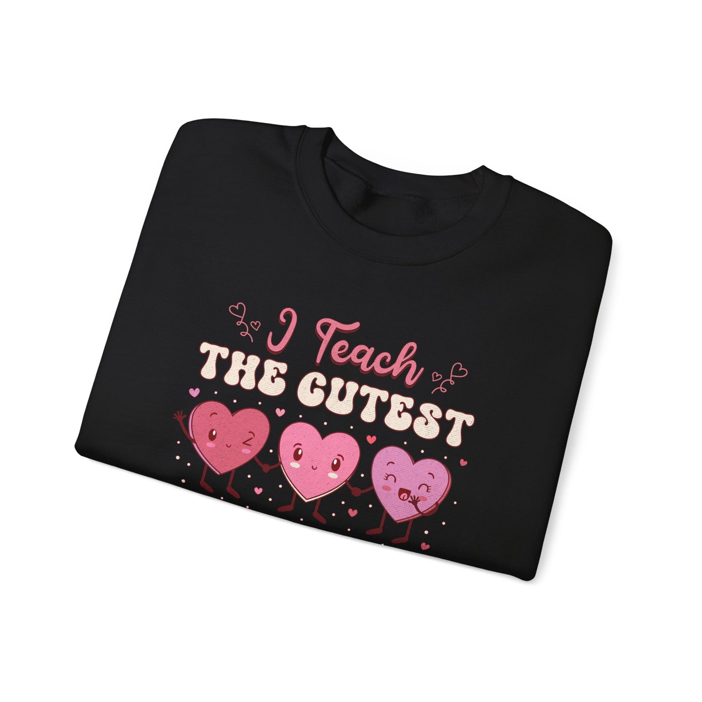 I Teach the Cutest Little Sweethearts - Unisex Heavy Blend™ Crewneck Sweatshirt