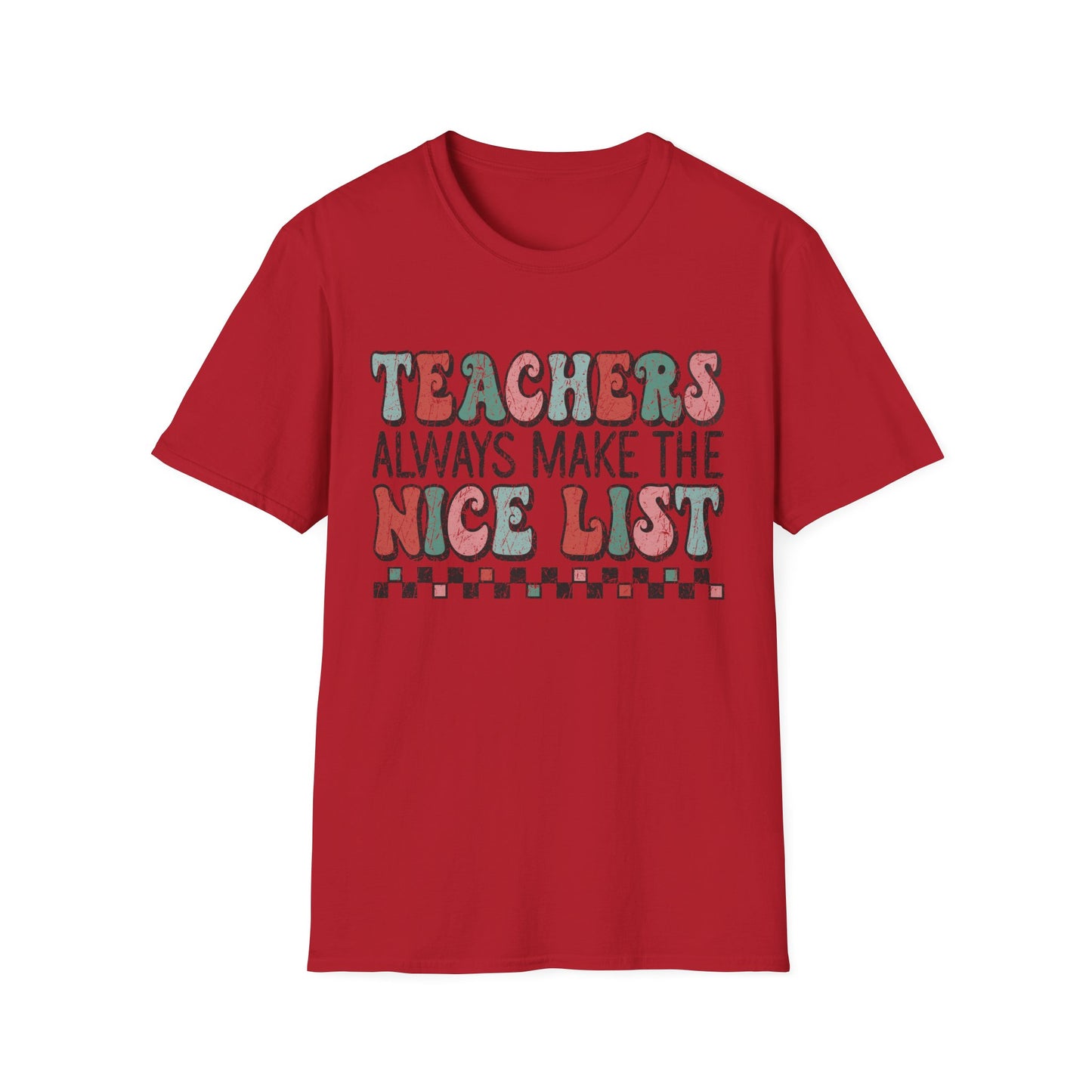 Teachers Always Make the Nice List - Unisex Softstyle T-Shirt
