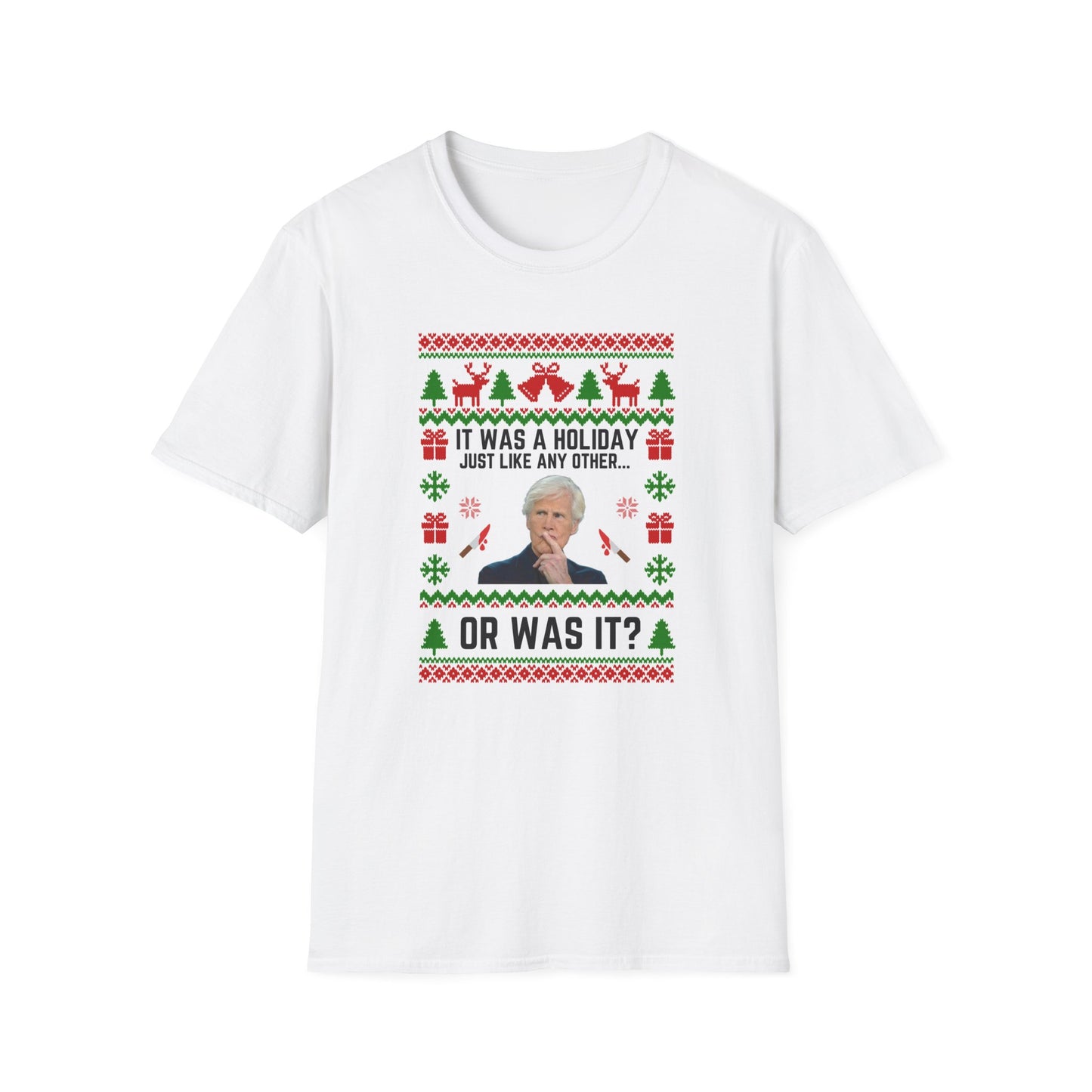 It Was A Holiday Like Any Other - Unisex Softstyle T-Shirt