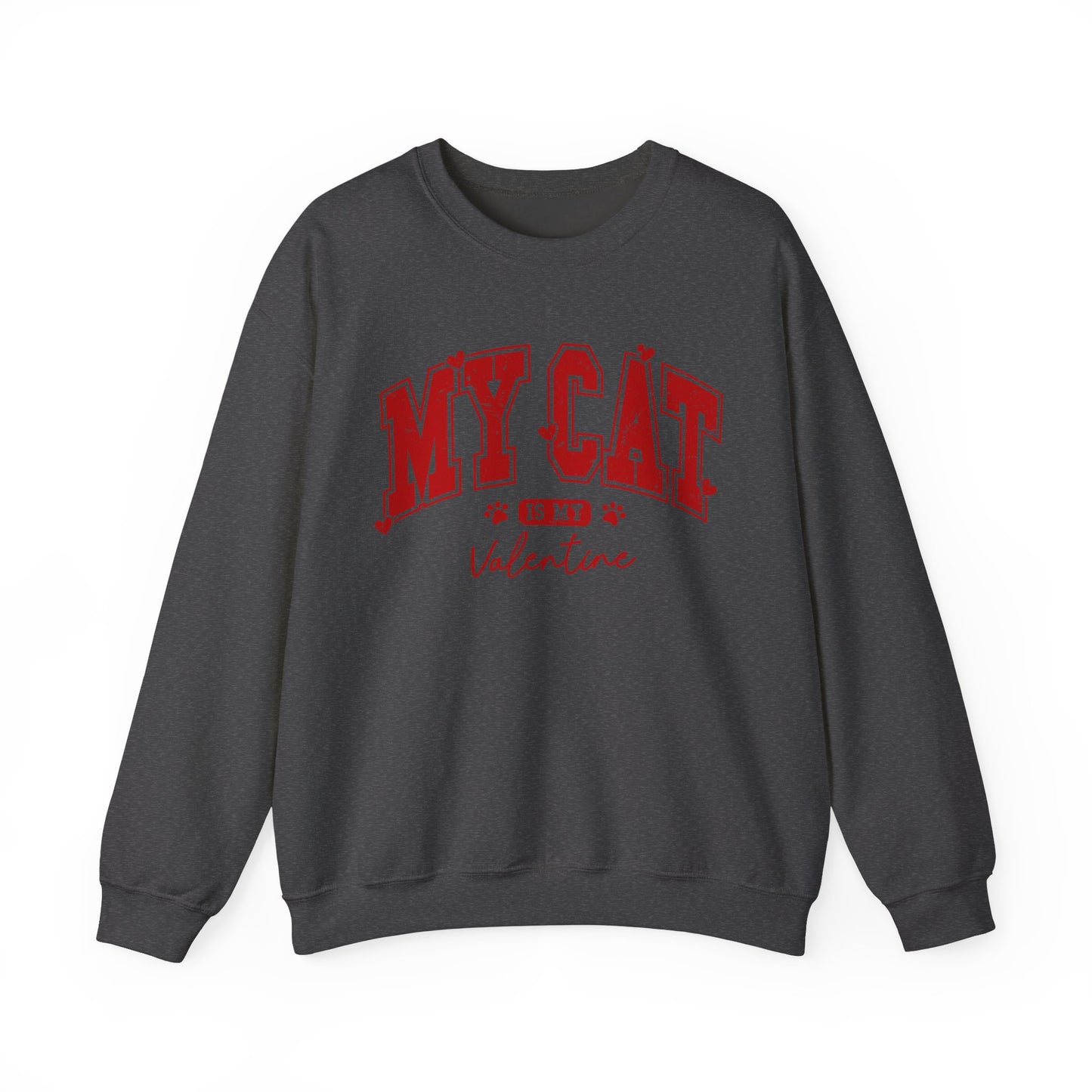 My Cat is my Valentine - Unisex Heavy Blend™ Crewneck Sweatshirt