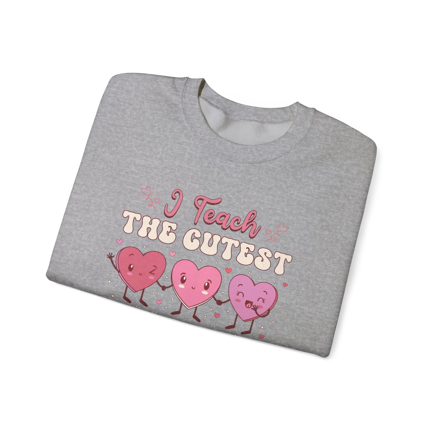 I Teach the Cutest Little Sweethearts - Unisex Heavy Blend™ Crewneck Sweatshirt