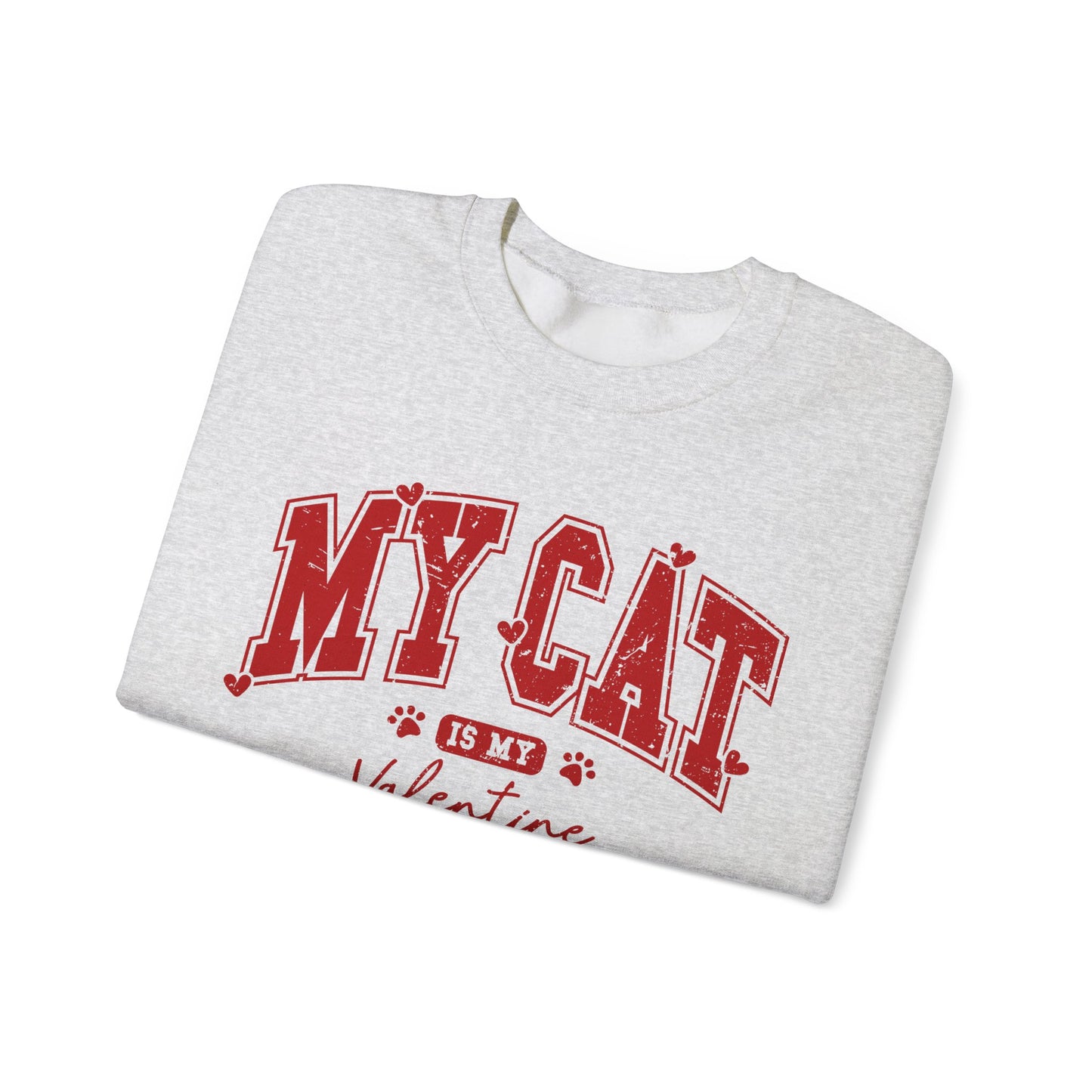 My Cat is my Valentine - Unisex Heavy Blend™ Crewneck Sweatshirt