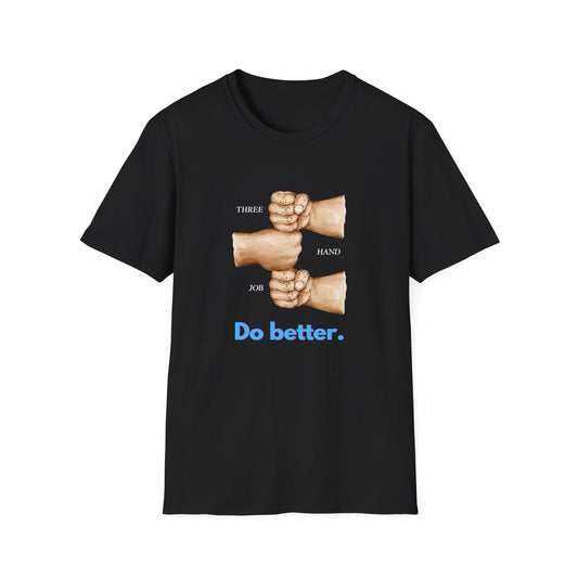 Motivational Unisex T-Shirt - "Do Better" Hands Design