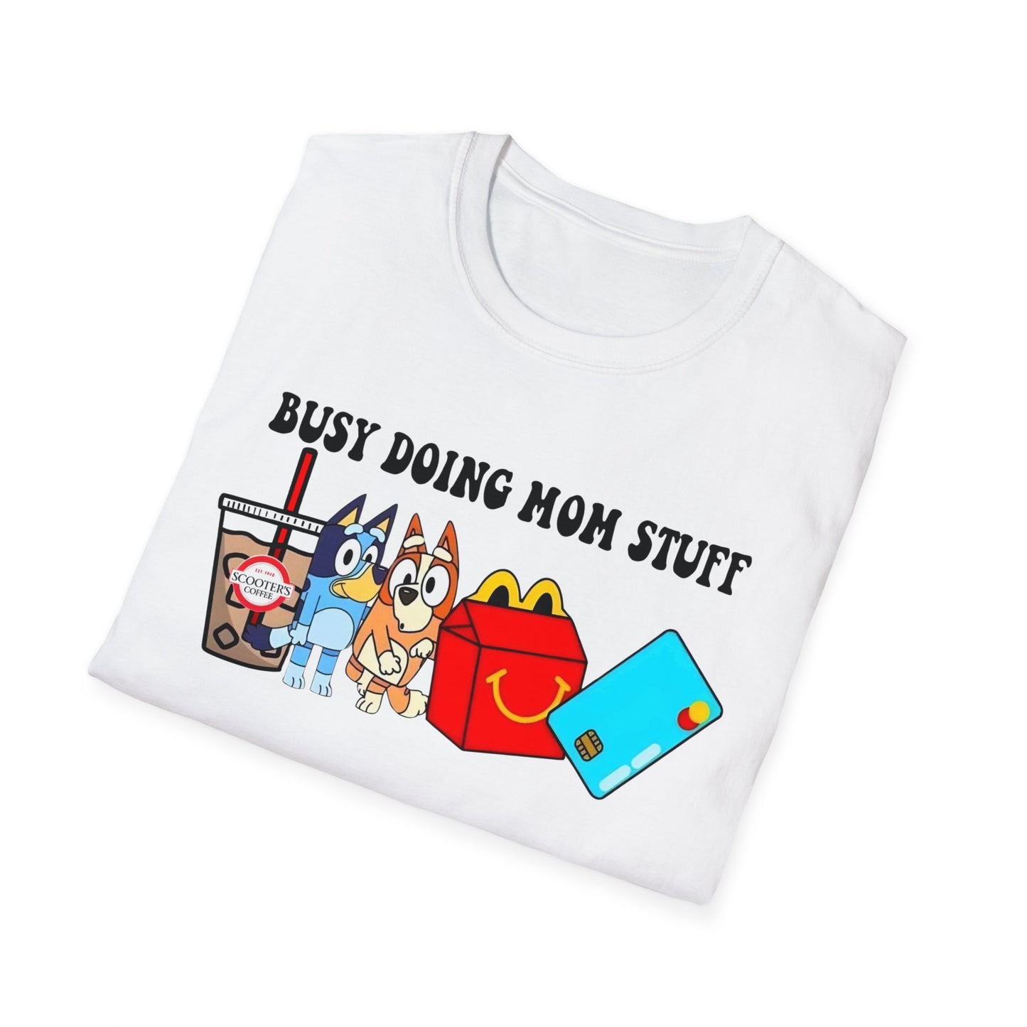 Busy Doing Mom Stuff - Unisex Softstyle T-Shirt