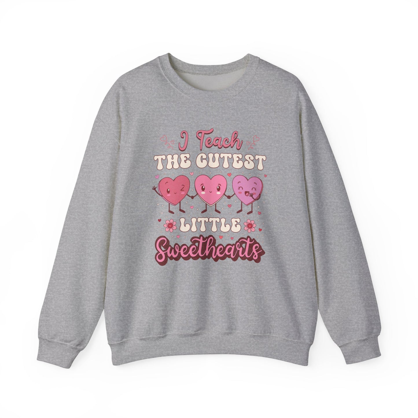I Teach the Cutest Little Sweethearts - Unisex Heavy Blend™ Crewneck Sweatshirt