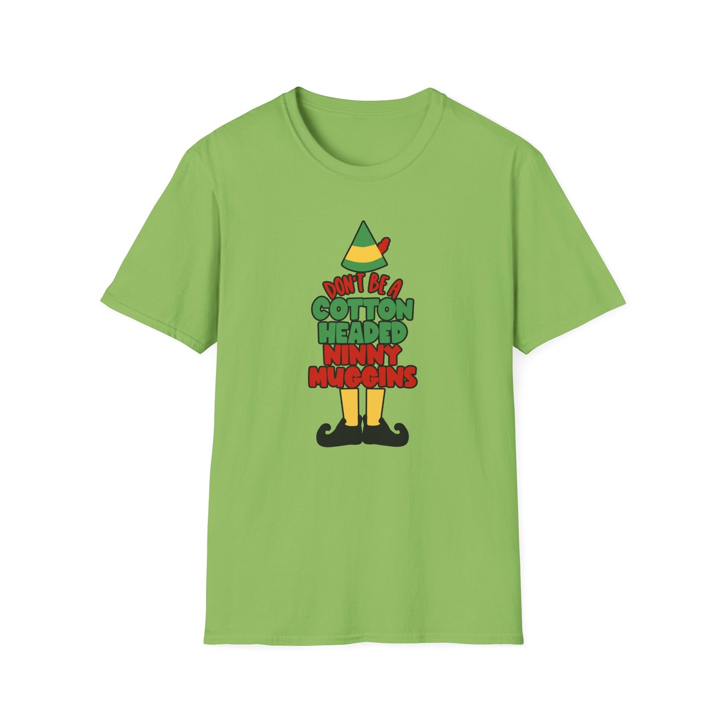 Cotton Headed Ninny Muggins - Unisex Softstyle T-Shirt