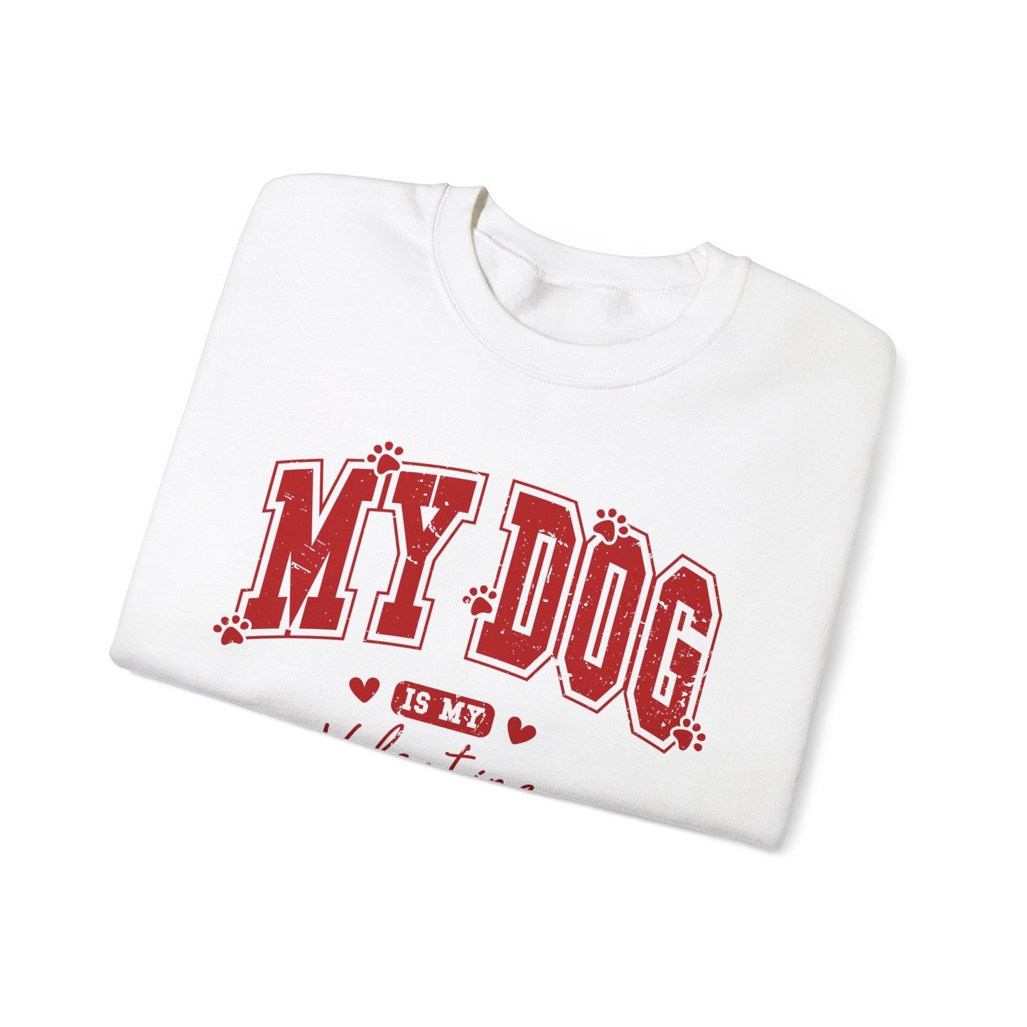 My Dog is my Valentine - Unisex Heavy Blend™ Crewneck Sweatshirt