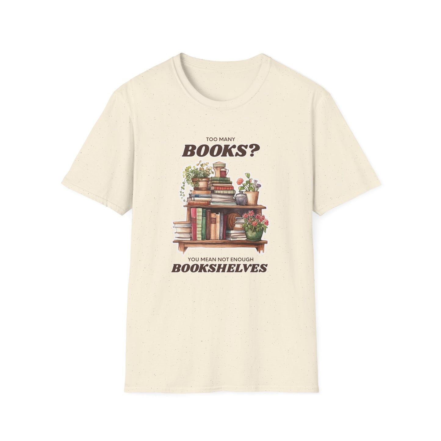 Not Enough Bookshelves - Unisex Softstyle T-Shirt